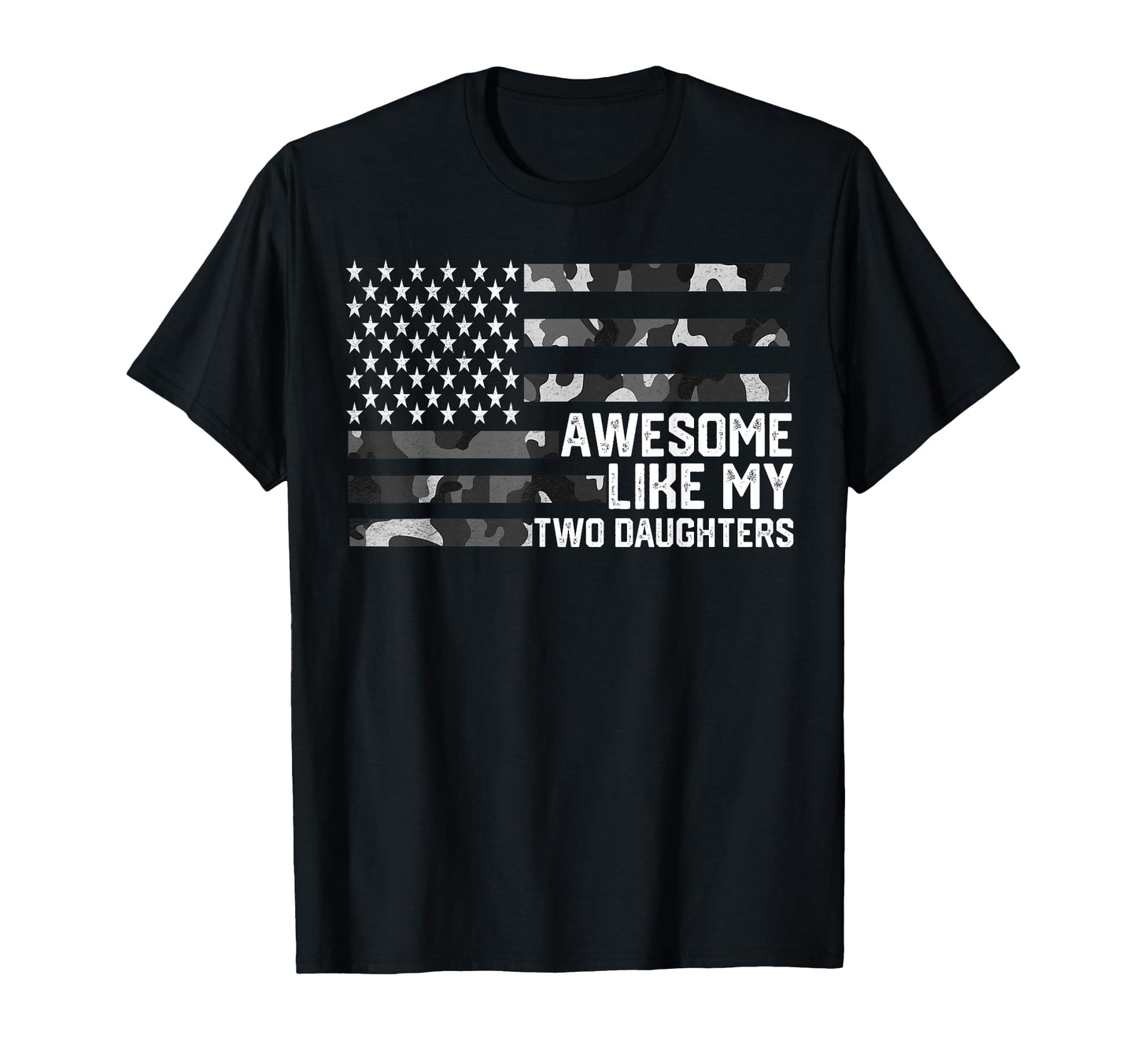 Awesome Like My Two Daughters Fathers Day T-Shirt - Unique Graphic Unisex - T-Shirt, Sweatshirt, Hoodie