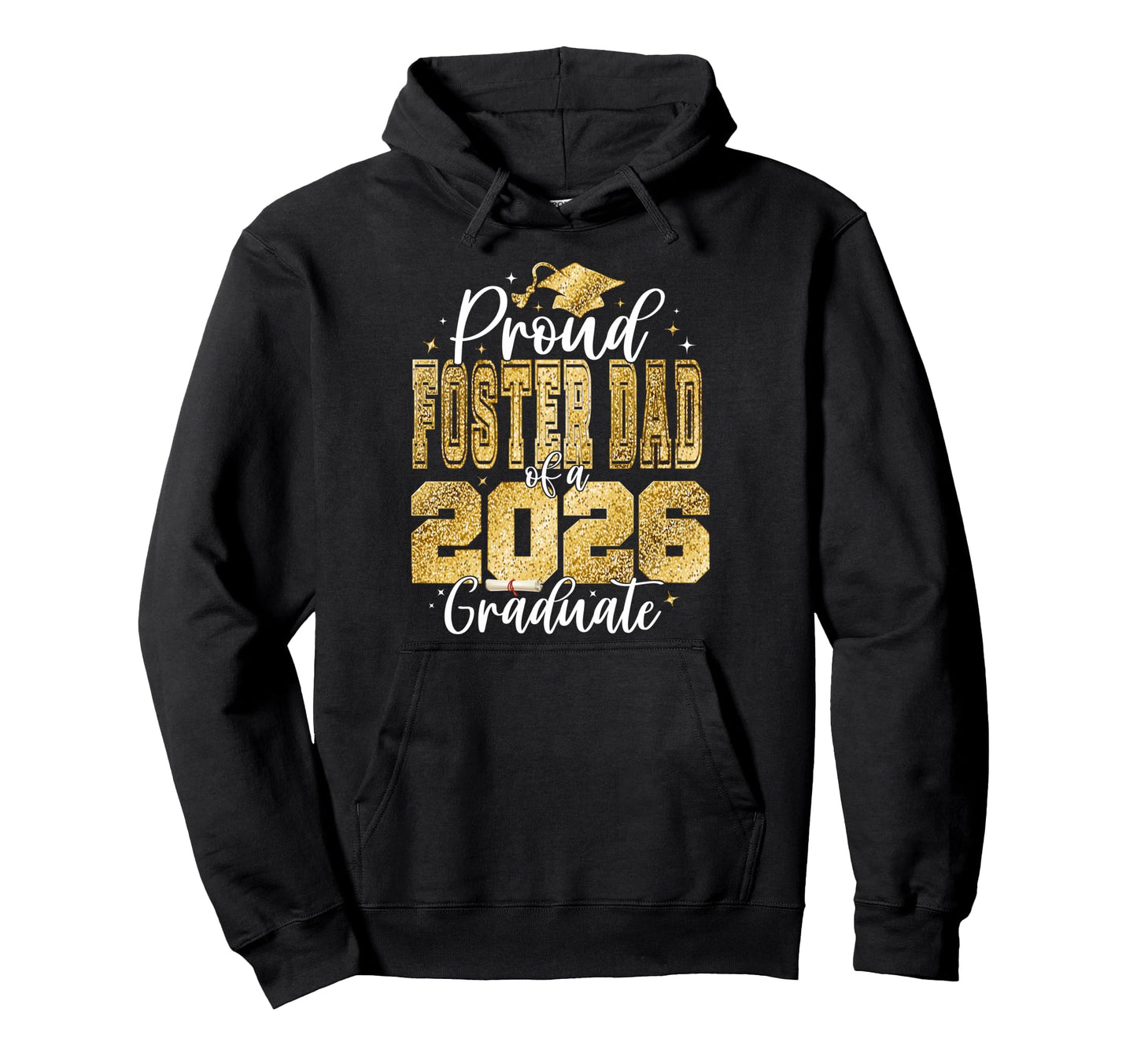 Proud Foster Dad Class 2026 Graduate Hoodie - Novelty Apparel Men Women - T-Shirt, Sweatshirt, Hoodie