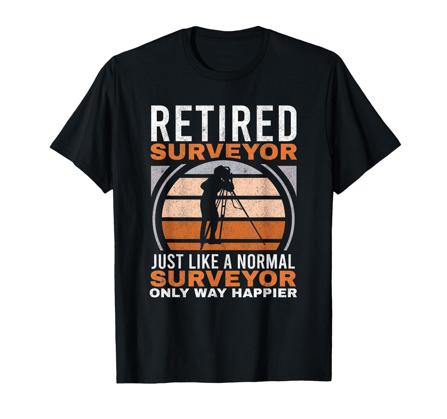 Retired Surveyor Tripod Surveying Grandpa T-Shirt - Novelty Apparel Unisex - T-Shirt, Sweatshirt, Hoodie