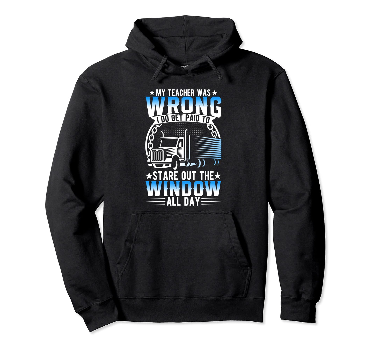 My Teacher Was Wrong Trucker Funny Hoodie - Trendy Graphic for Adults - T-Shirt, Sweatshirt, Hoodie
