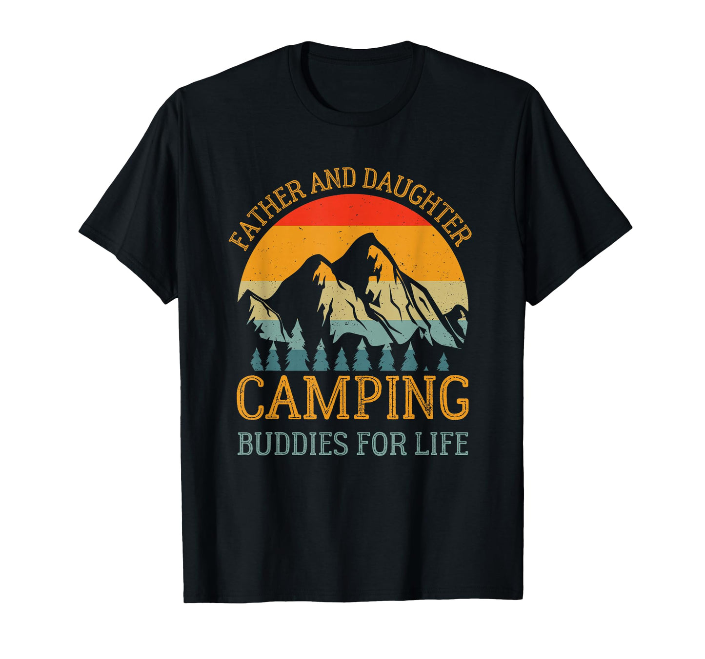Father And Daughter Camping Buddies T-Shirt - Casual Everyday Wear Unisex - T-Shirt, Sweatshirt, Hoodie