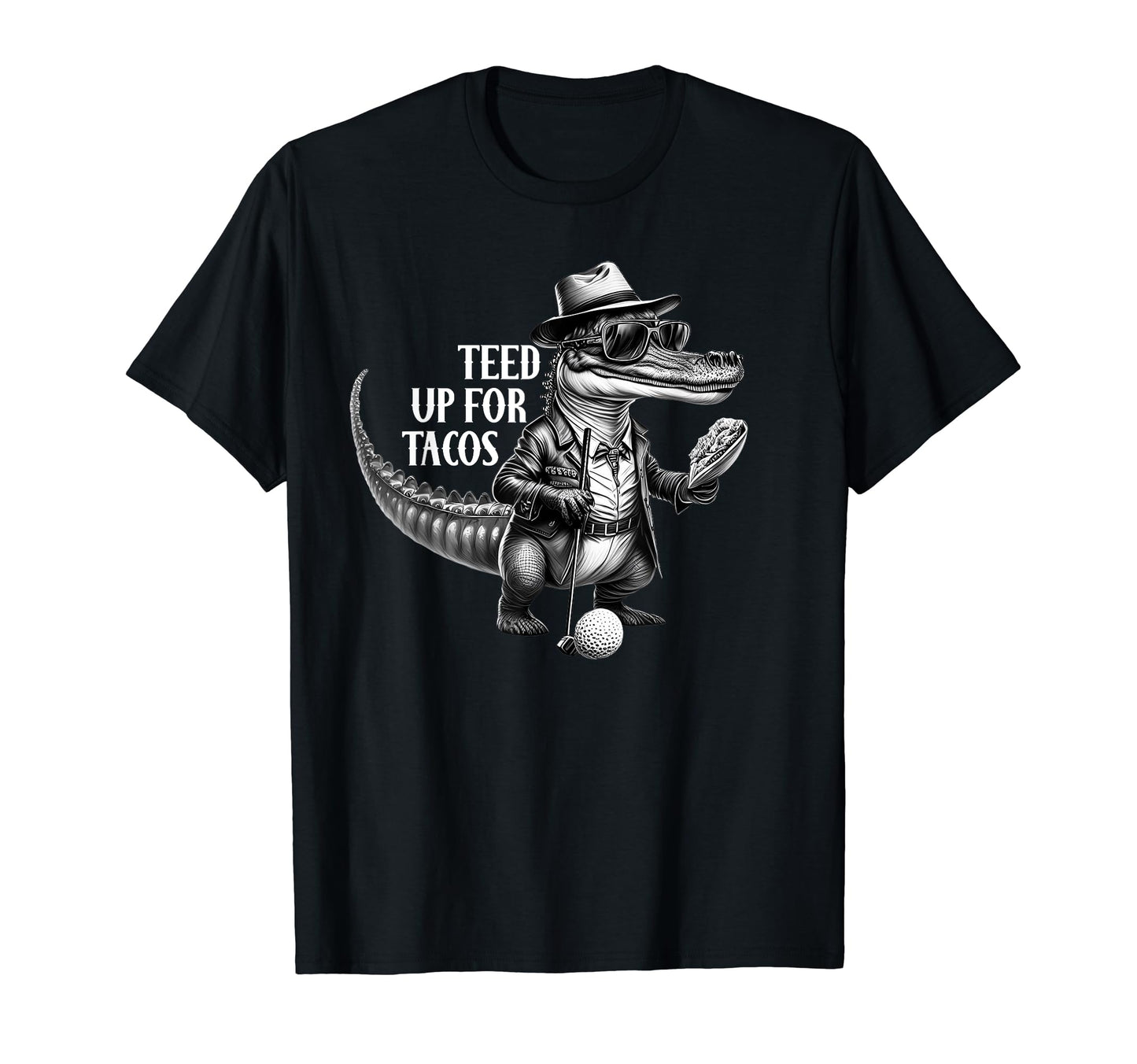 Funny Golf Teed Up Tacos Alligator T-Shirt - Aesthetic Graphic Men Women - T-Shirt, Sweatshirt, Hoodie