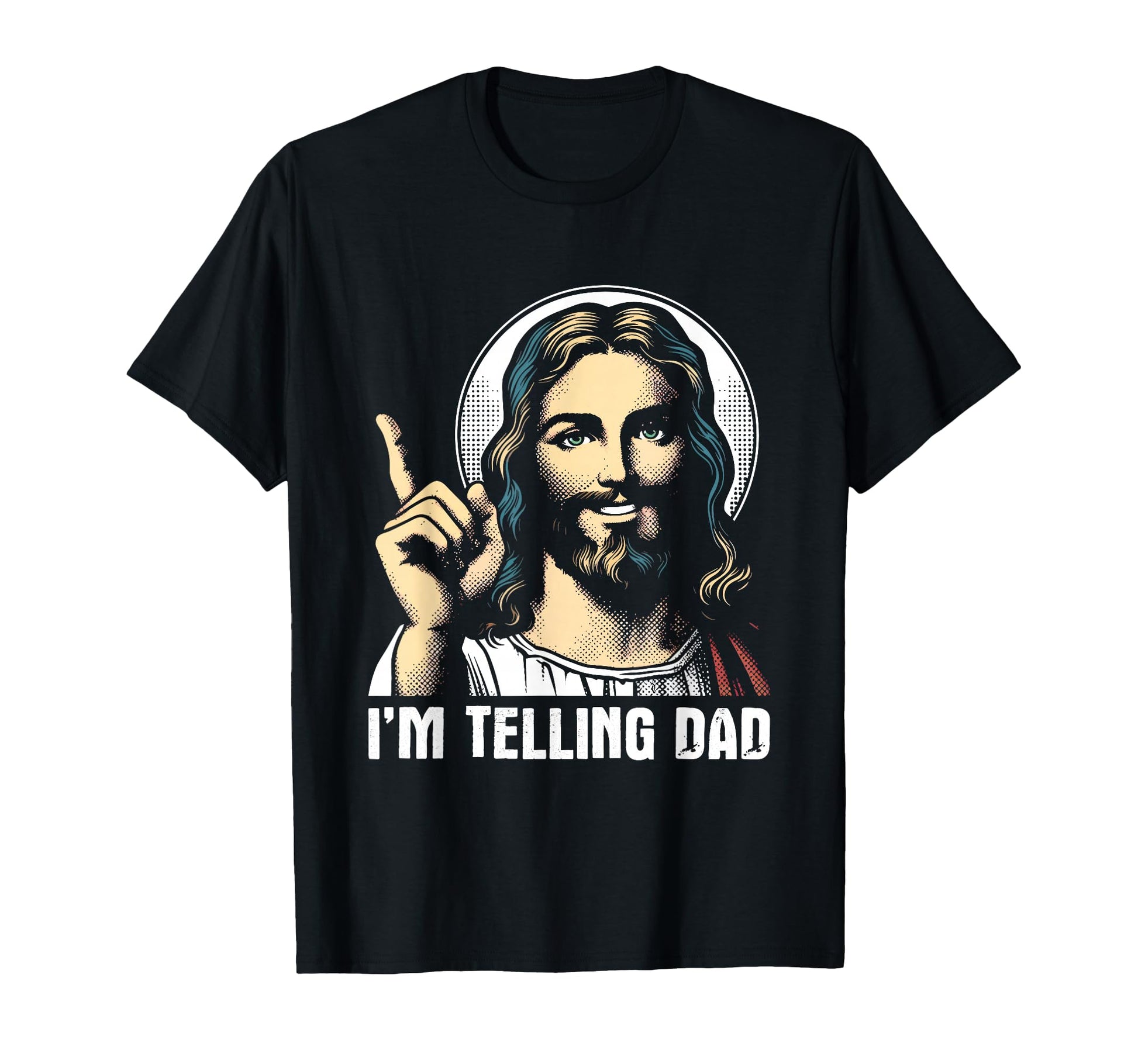 Im Telling Dad Funny Jesus Christian T-Shirt - Unique Graphic for Adults - T-Shirt, Sweatshirt, Hoodie