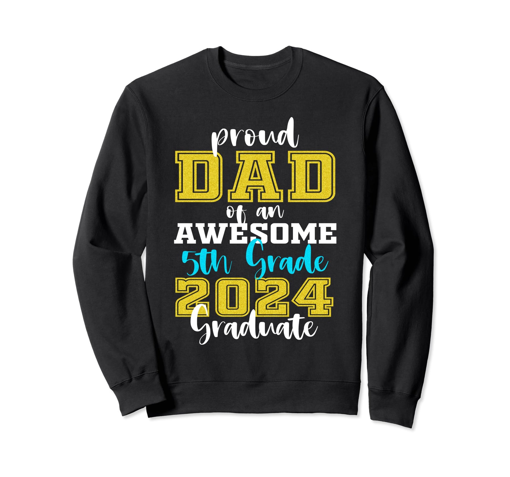 Proud Dad 5Th Grade Graduate 2024 Sweatshirt - Minimalist Print Unisex - T-Shirt, Sweatshirt, Hoodie