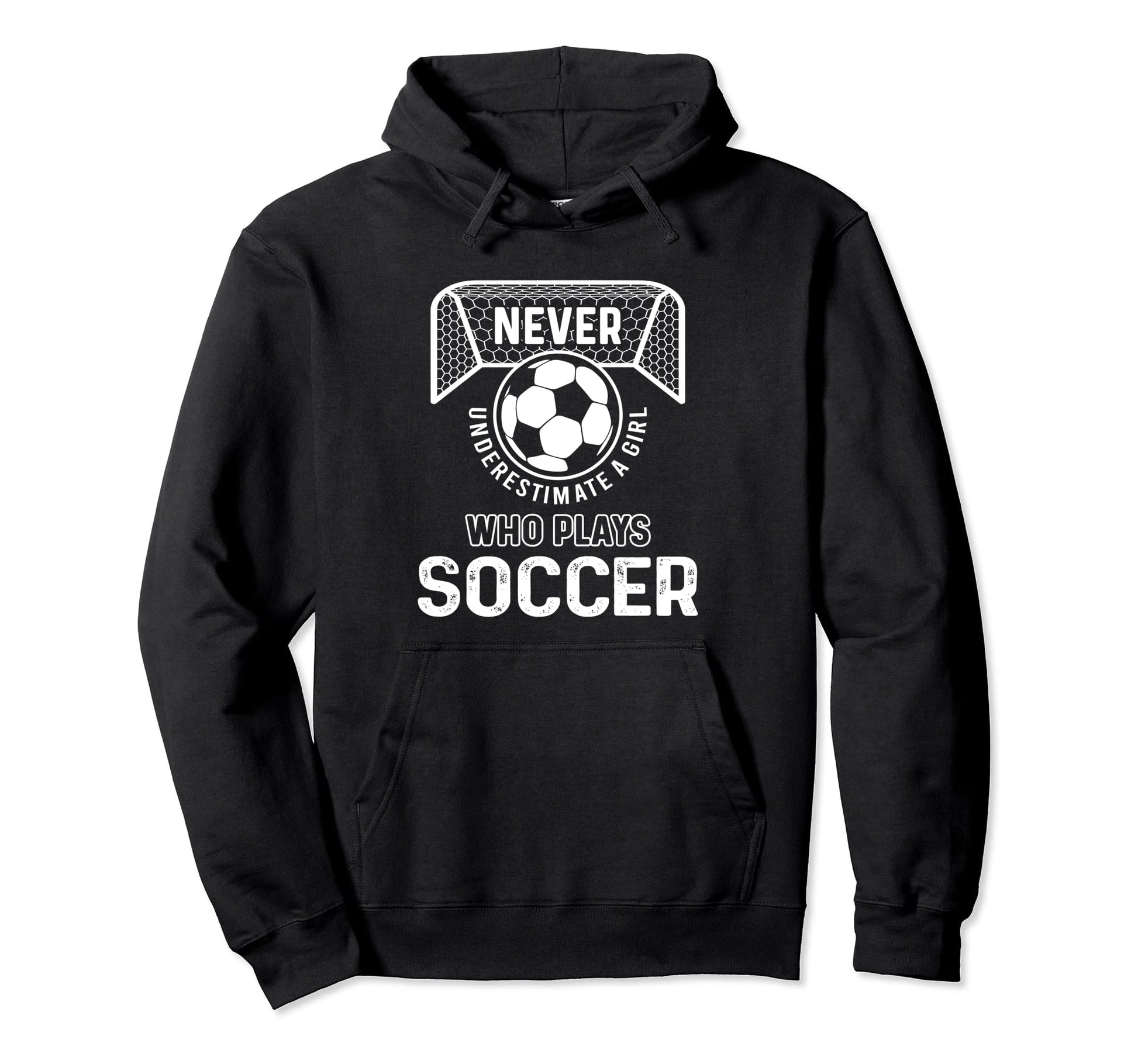 Never Underestimate Who Plays Soccer Hoodie - Streetwear Style Unisex - T-Shirt, Sweatshirt, Hoodie