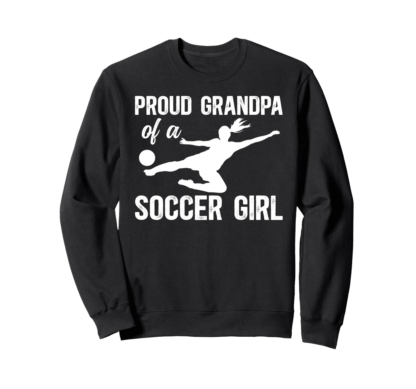 Proud Soccer Grandpa Soccer Sweatshirt - Casual Everyday Wear for Adults - T-Shirt, Sweatshirt, Hoodie