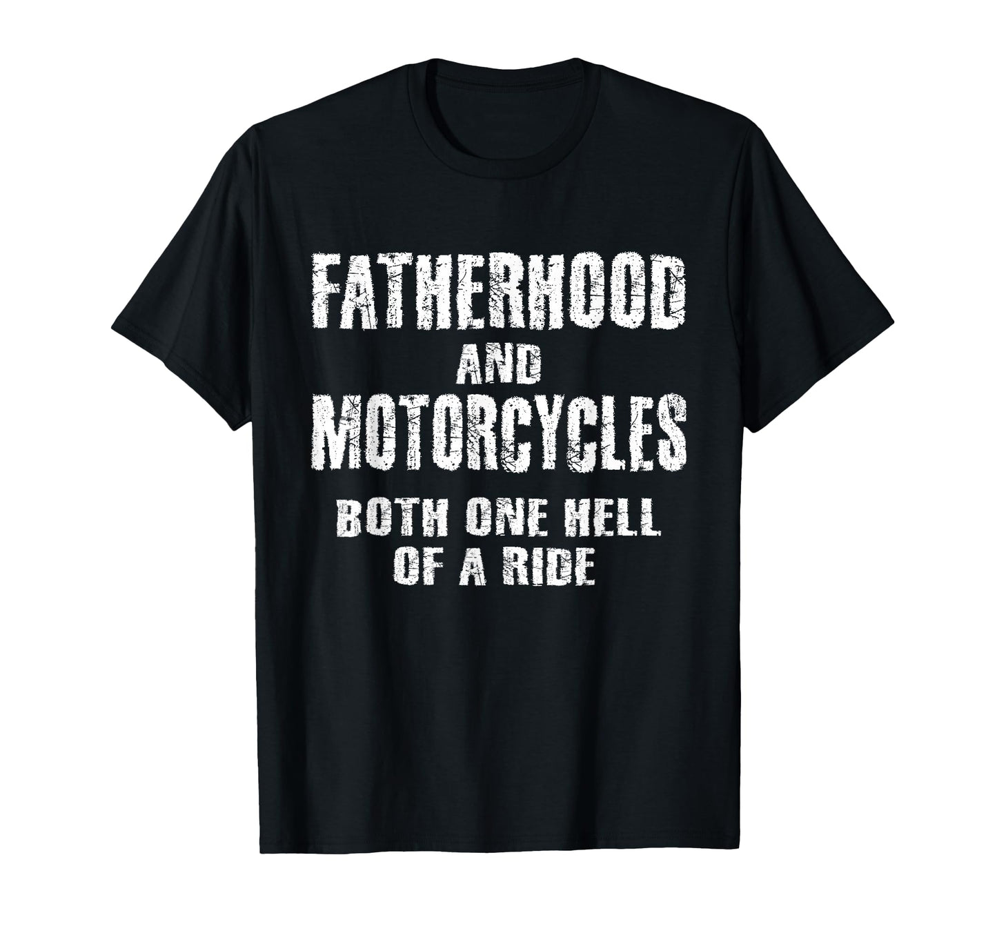 Fatherhood Motorcycles Funny Quotes T-Shirt - Aesthetic Graphic Unisex - T-Shirt, Sweatshirt, Hoodie