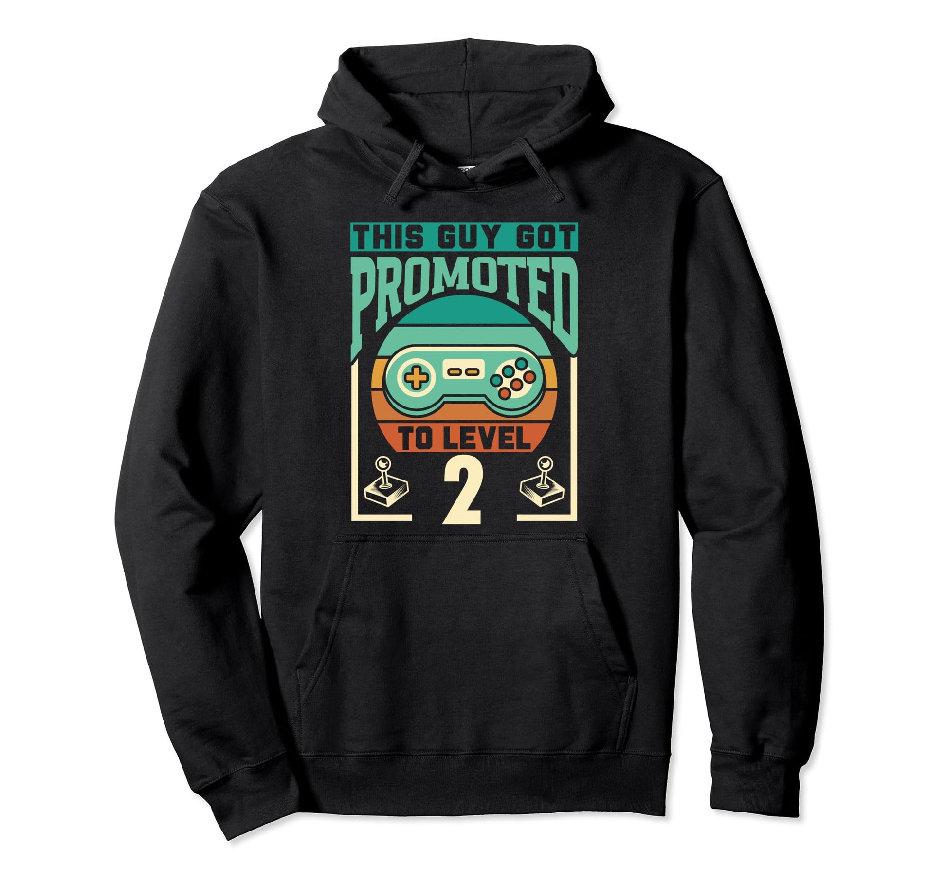 This Guy Got Promoted To Level 2 Hoodie - Casual Everyday Wear Men Women - T-Shirt, Sweatshirt, Hoodie