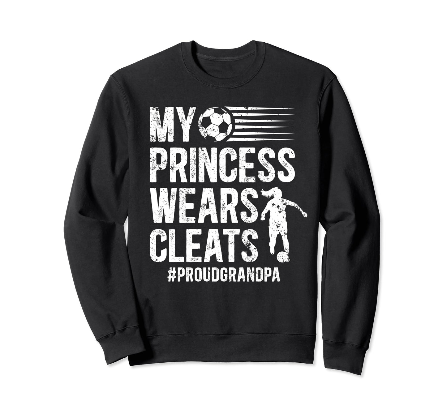 My Princess Soccer Grandpa Soccer Sweatshirt - Unique Graphic Men Women - T-Shirt, Sweatshirt, Hoodie