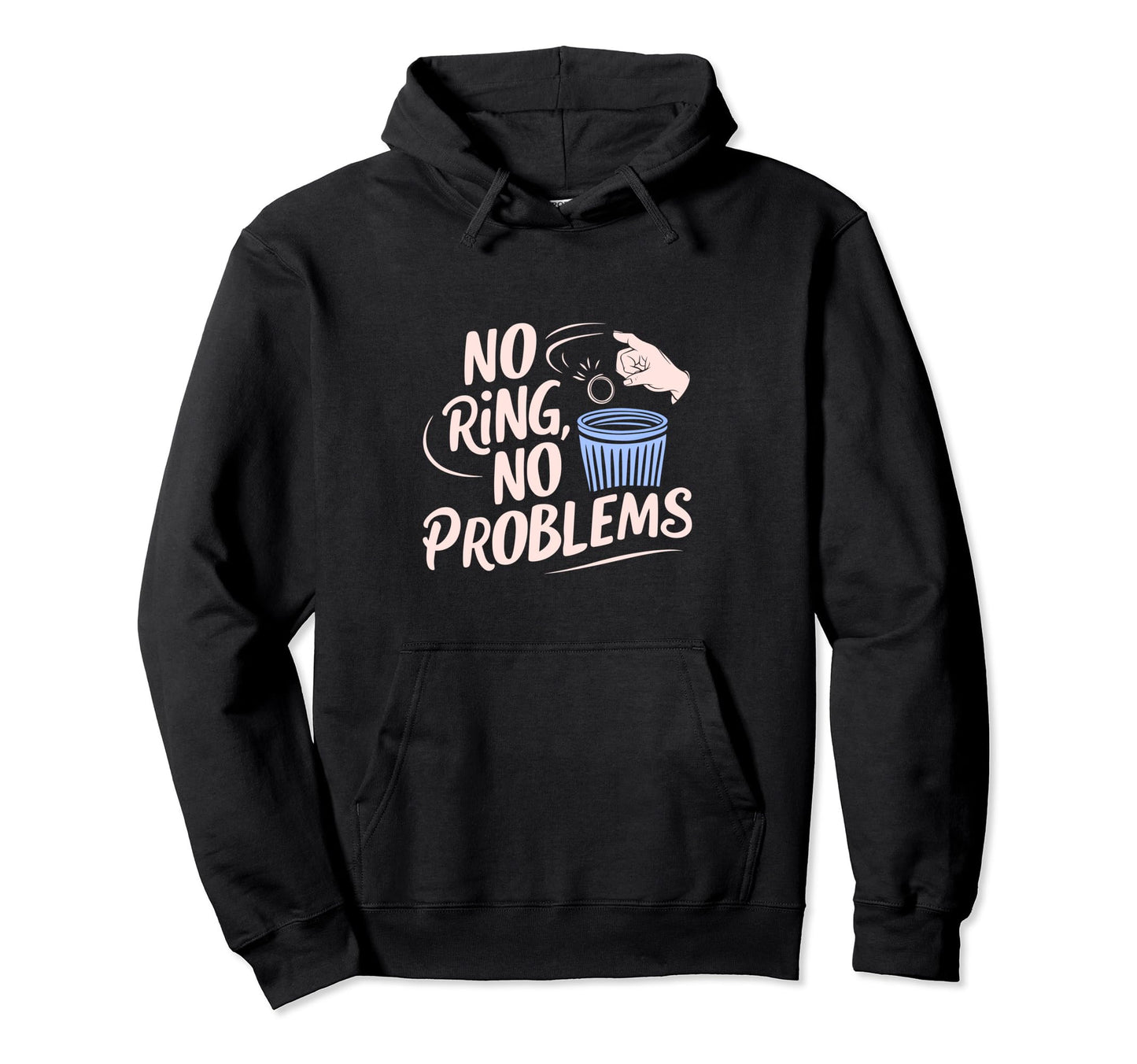 No Ring Divorce Party Single Divorced Hoodie - Custom Art Print Men Women - T-Shirt, Sweatshirt, Hoodie