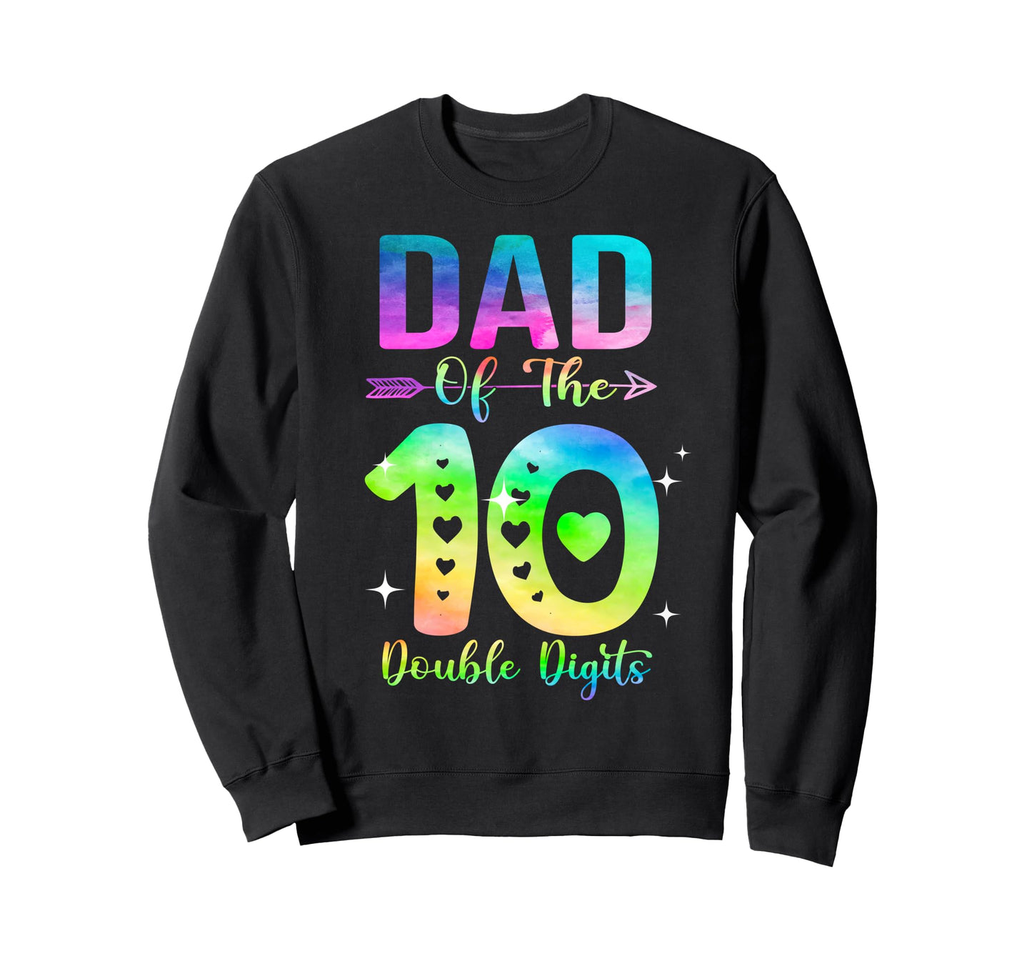 Dad Birthday Double Digits 10Th Sweatshirt - Fun Novelty Design Men Women - T-Shirt, Sweatshirt, Hoodie