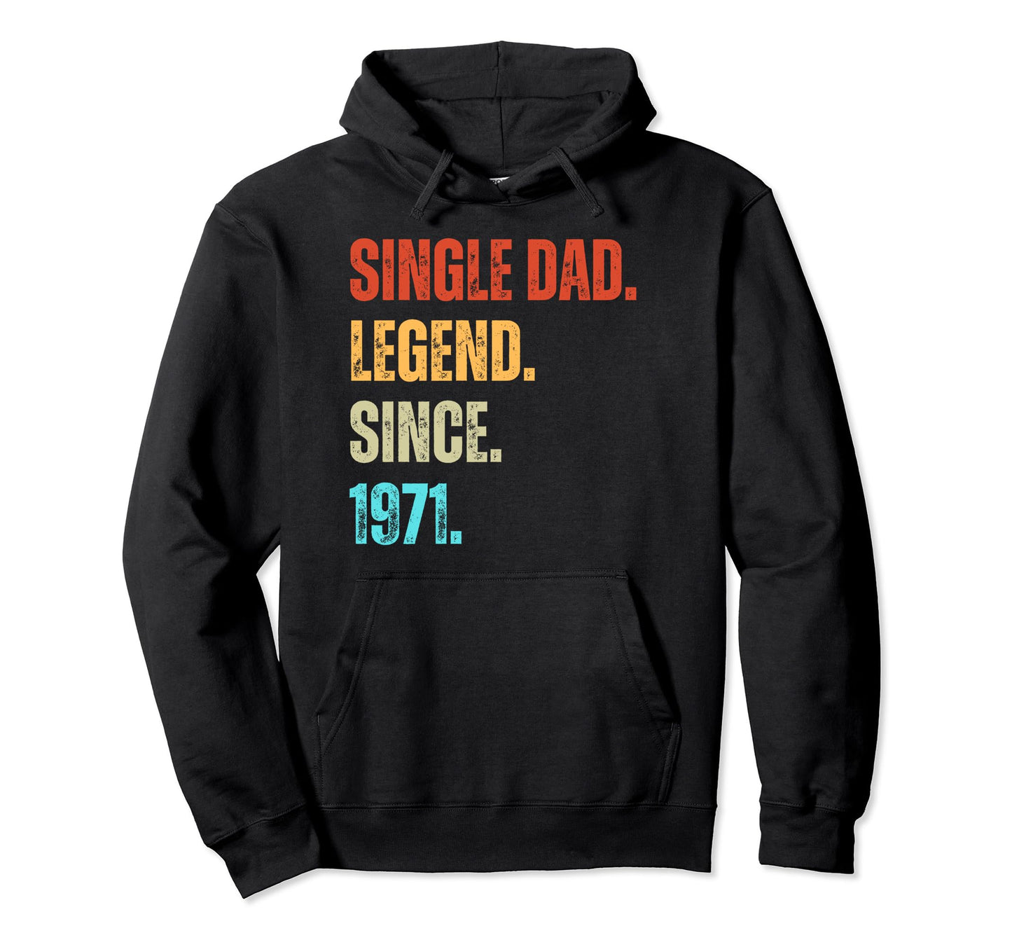 Single Dad Legend Since 1971 Birthday Hoodie - Aesthetic Graphic Men Women - T-Shirt, Sweatshirt, Hoodie