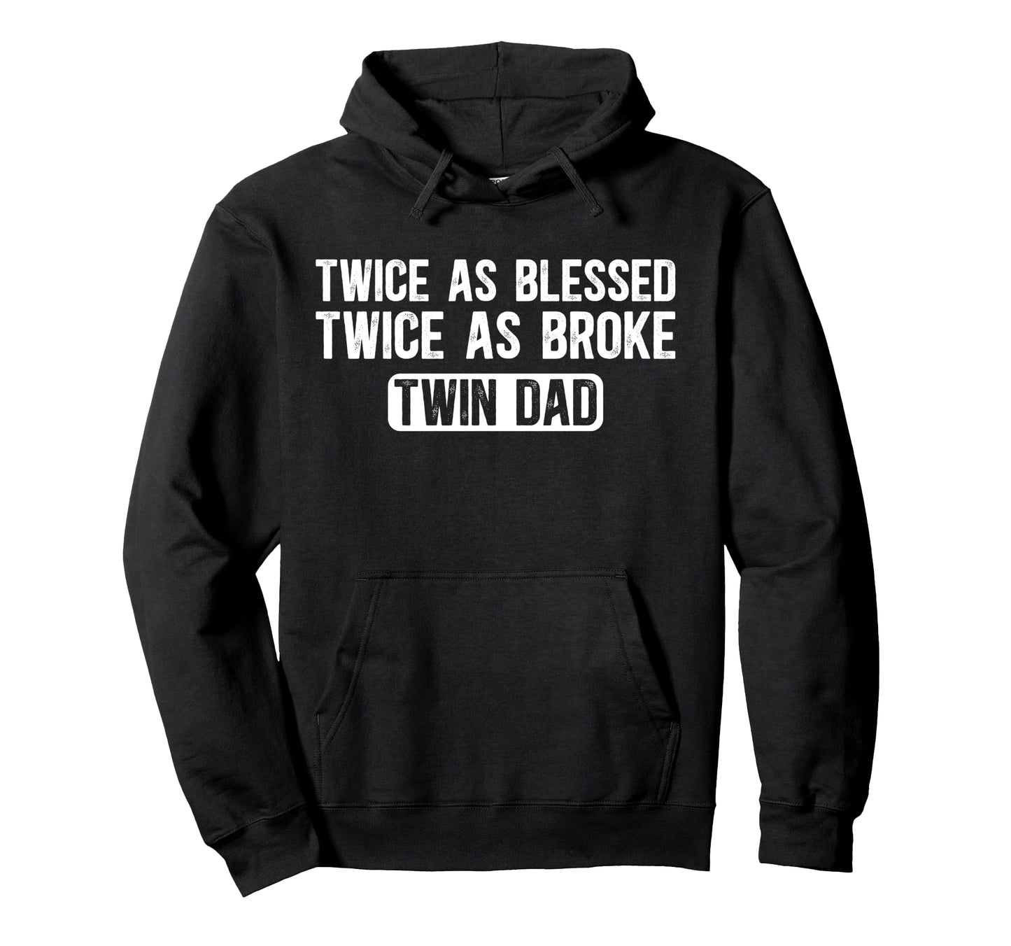 Twice As Broke Twin Dad Twins Twin Hoodie - Custom Art Print Men Women - T-Shirt, Sweatshirt, Hoodie
