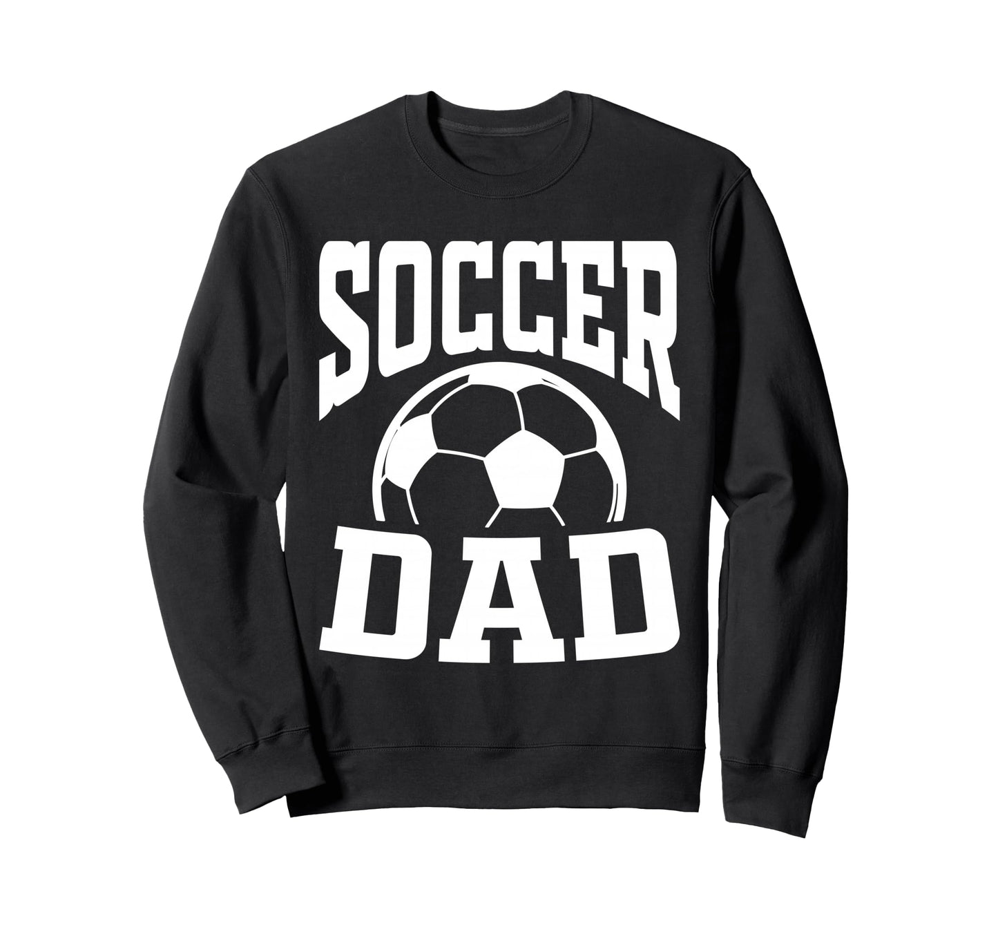 Soccer Dad Fathers Day Soccer Fan Sweatshirt - Graphic Print Men Women - T-Shirt, Sweatshirt, Hoodie