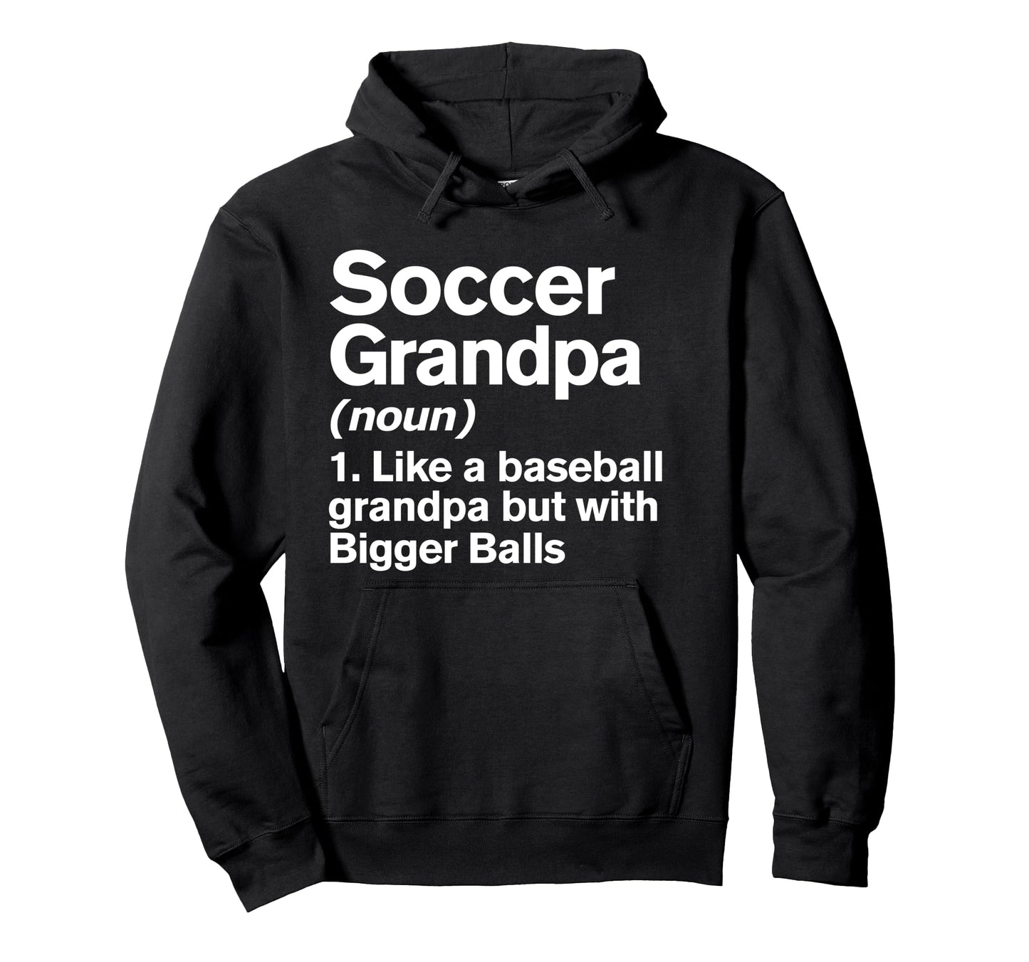 Soccer Grandpa Definition Funny Bigger Hoodie - Custom Art Print Unisex - T-Shirt, Sweatshirt, Hoodie