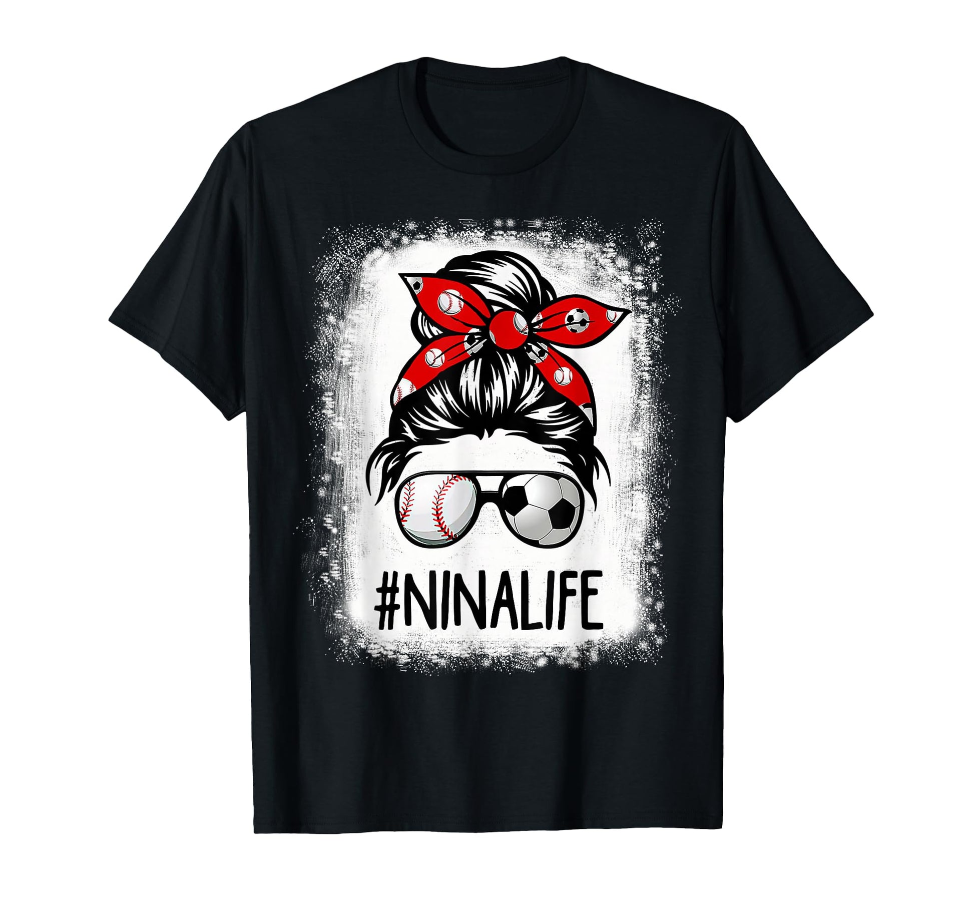 Bleached Nina Life Soccer Messy Bun T-Shirt - Trendy Graphic Unisex - T-Shirt, Sweatshirt, Hoodie