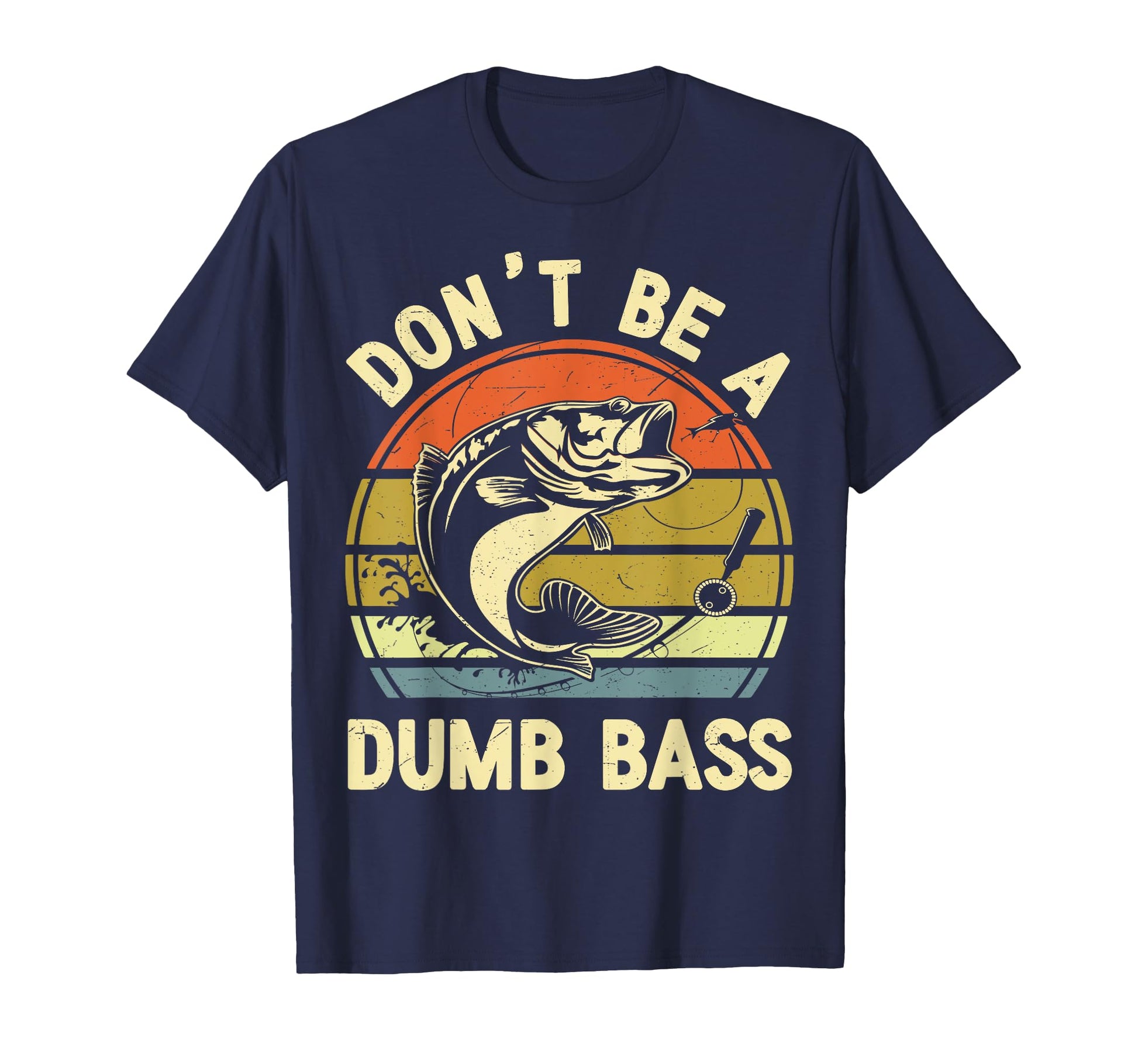 Funny Fishing Dont Be Dumb Bass T-Shirt - Casual Everyday Wear Men Women - T-Shirt, Sweatshirt, Hoodie