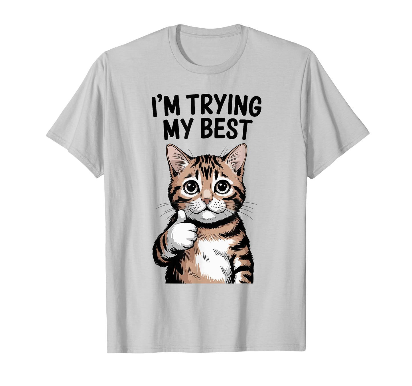 Funny Im Trying My Best Bengal Cat Meme T-Shirt - Custom Art Print Unisex - T-Shirt, Sweatshirt, Hoodie