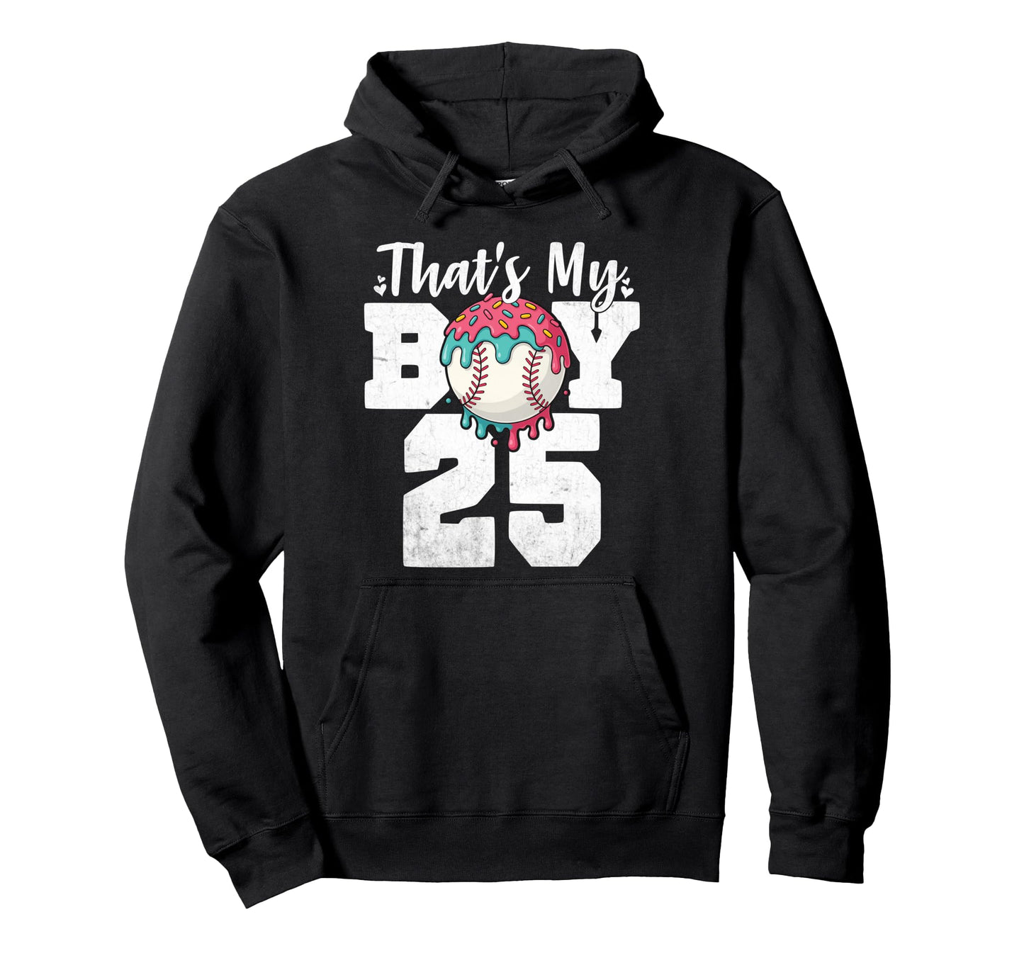 Thats My Baseball 25 Number Mom Dad 25 Hoodie - Casual Everyday Wear Unisex - T-Shirt, Sweatshirt, Hoodie