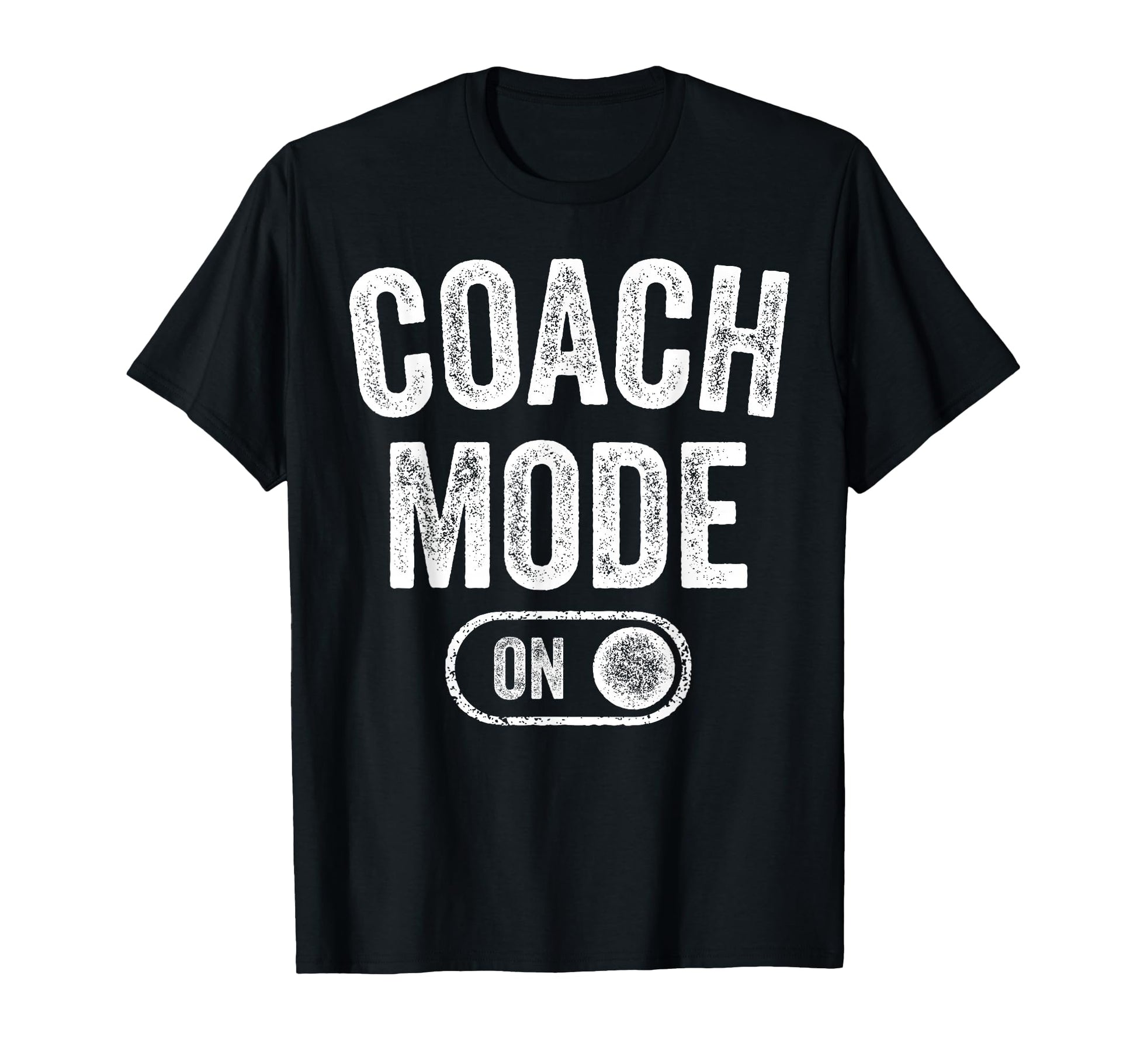 Coach Mode Funny Team Leader Gift T-Shirt - Fun Novelty Design for Adults - T-Shirt, Sweatshirt, Hoodie