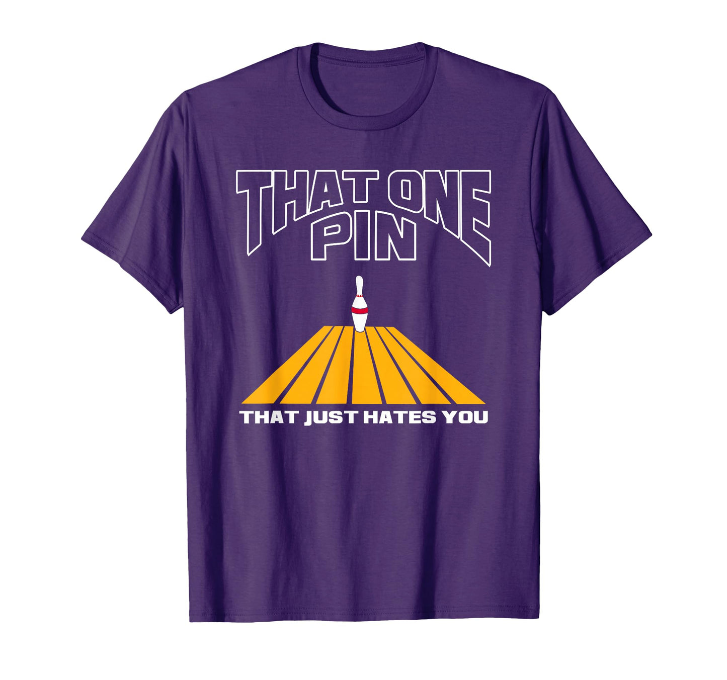 Bowler That One Pin That Just Hates T-Shirt - Unique Graphic for Adults - T-Shirt, Sweatshirt, Hoodie