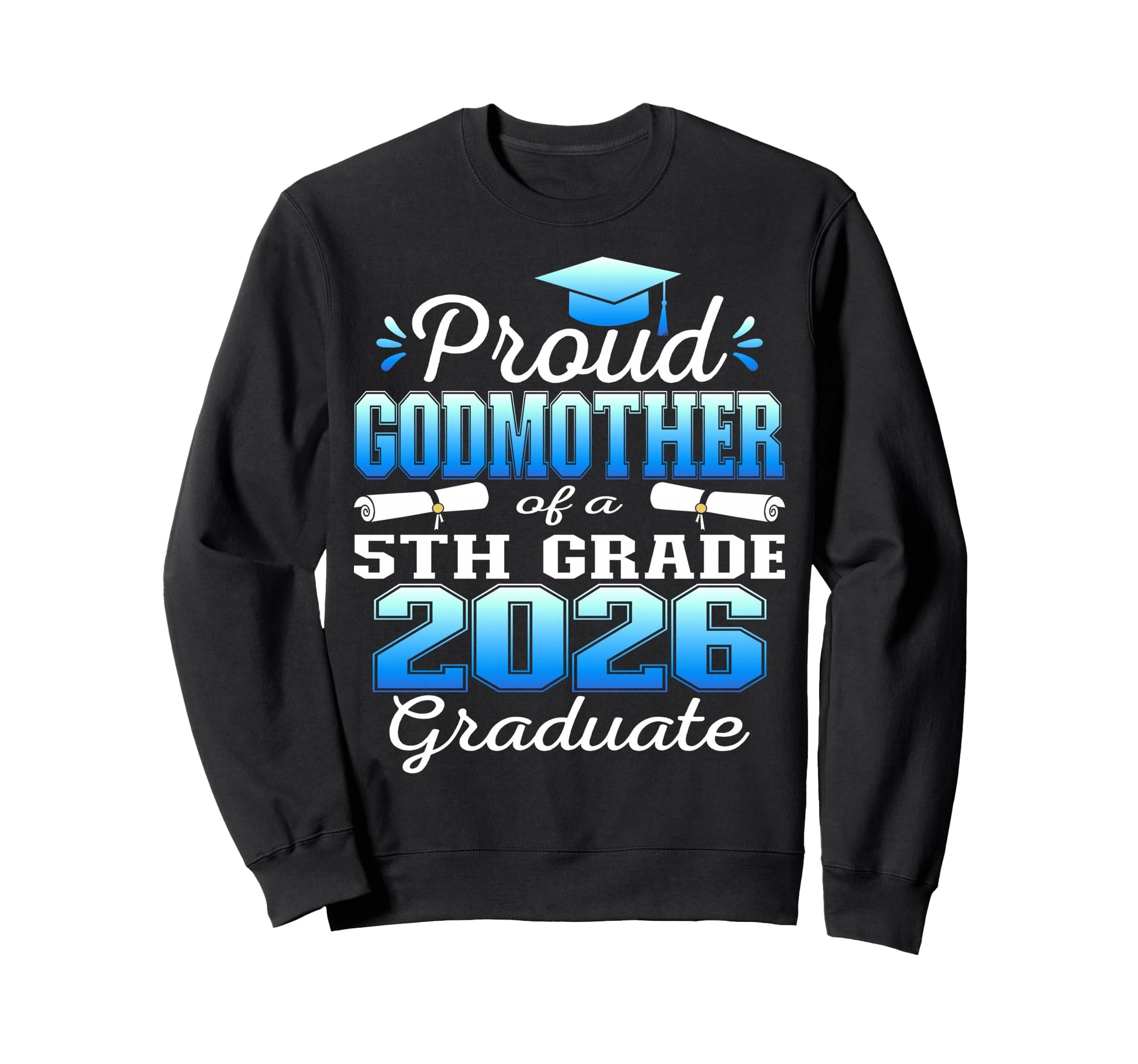 Proud Godmother 5Th Grade Graduate Sweatshirt - Minimalist Print Men Women - T-Shirt, Sweatshirt, Hoodie