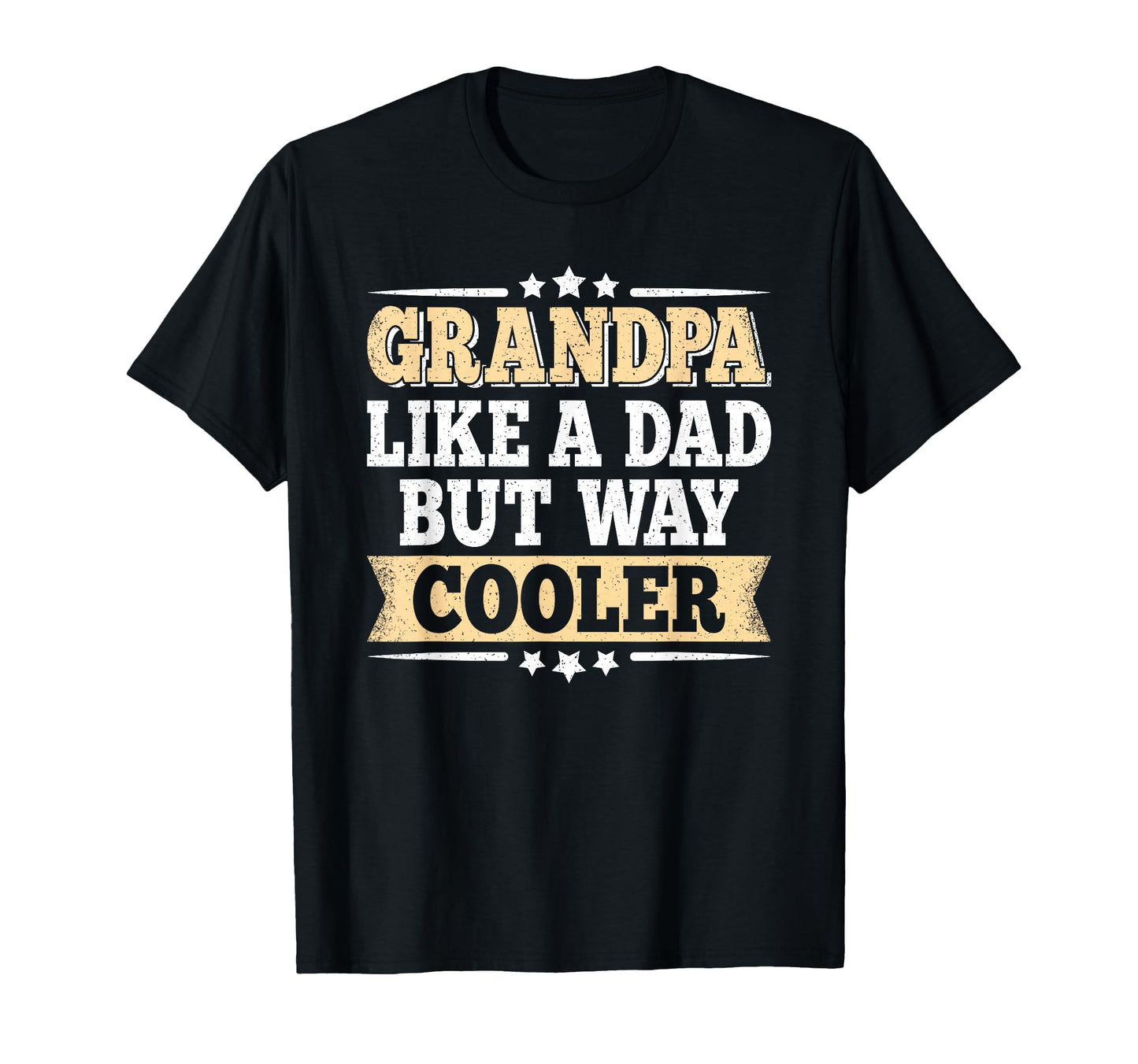 Grandpa Like Dad But Way Cooler T-Shirt - Trendy Graphic Unisex - T-Shirt, Sweatshirt, Hoodie