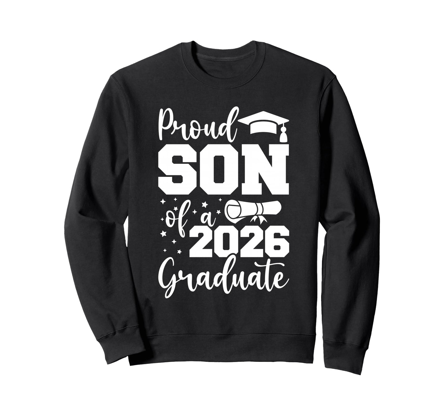 Proud Son Class 2026 Graduate Senior Sweatshirt - Novelty Apparel Unisex - T-Shirt, Sweatshirt, Hoodie