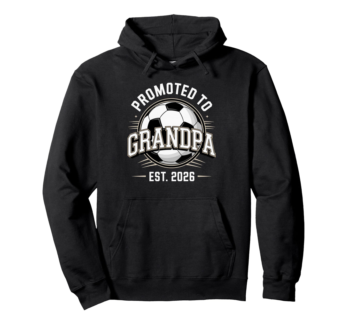 Promoted To Grandpa Est 2026 Soccer Hoodie - Fun Novelty Design for Adults - T-Shirt, Sweatshirt, Hoodie