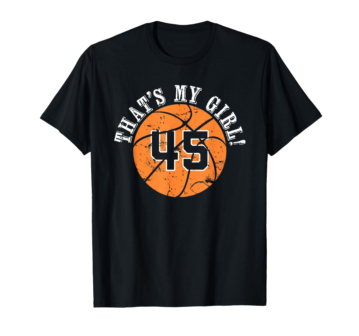 Unique Thats My 45 Basketball T-Shirt - Aesthetic Graphic for Adults - T-Shirt, Sweatshirt, Hoodie