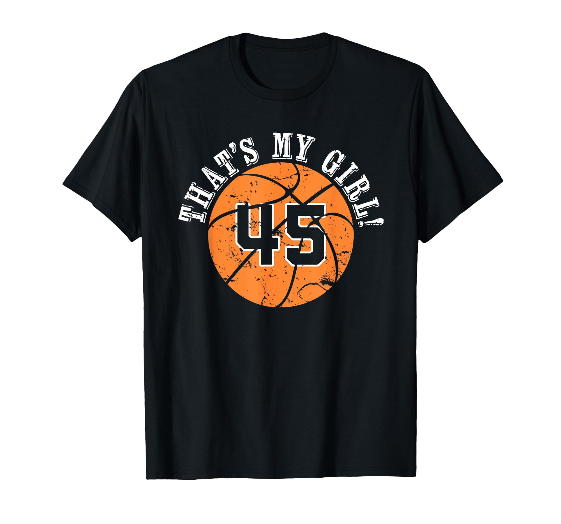 Unique Thats My 45 Basketball T-Shirt - Aesthetic Graphic for Adults - T-Shirt, Sweatshirt, Hoodie