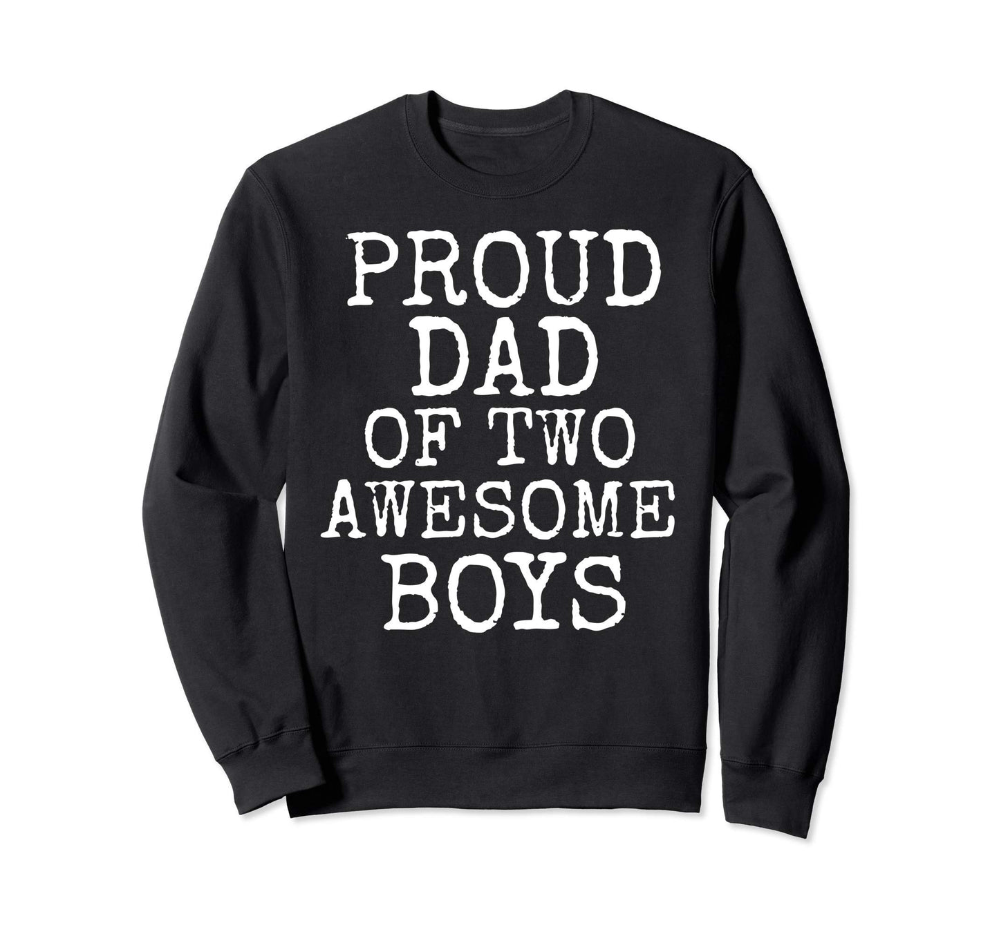 Funny Father Gift From Sons Proud Sweatshirt - Custom Art Print Men Women - T-Shirt, Sweatshirt, Hoodie