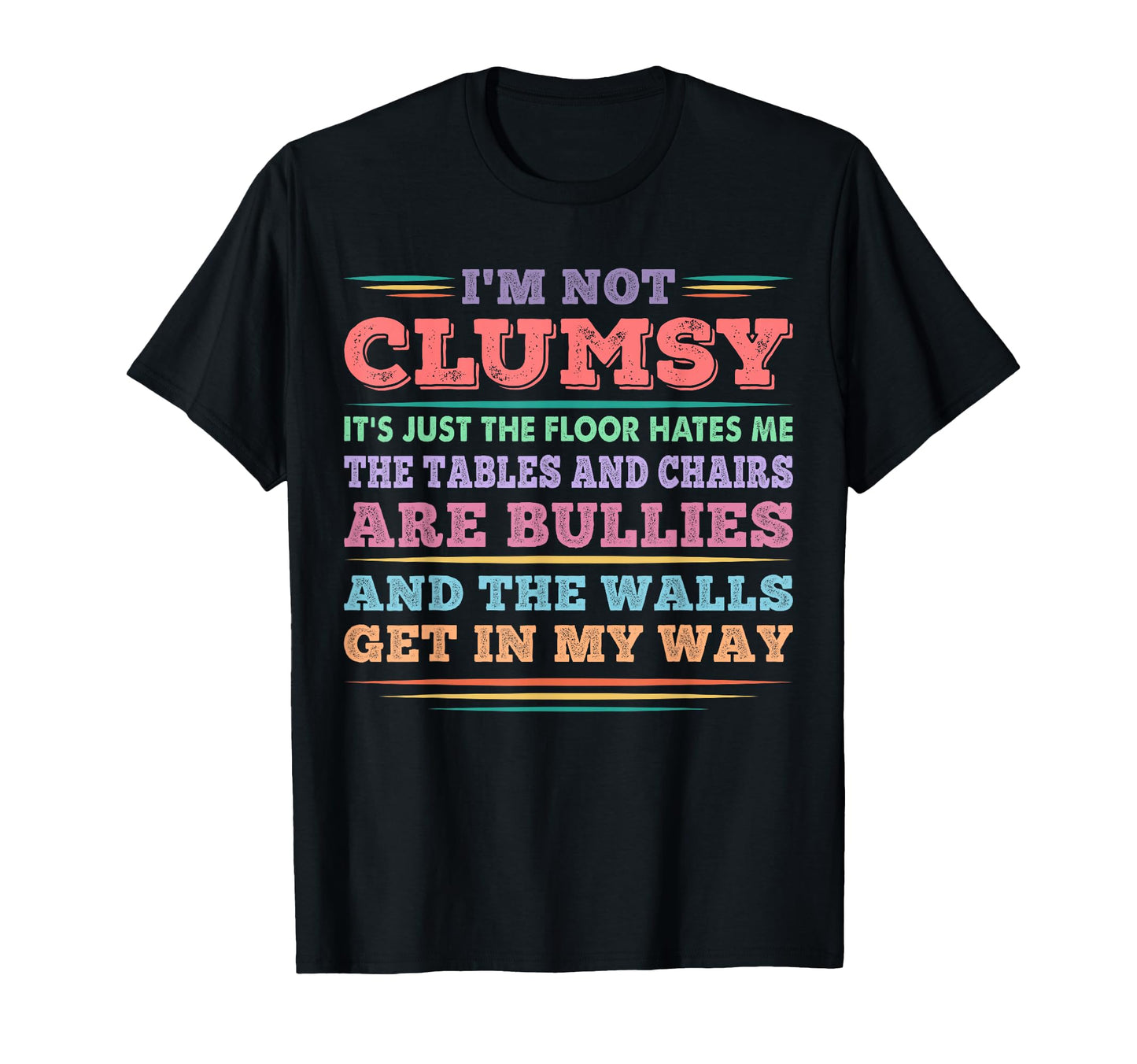 Im Not Clumsy Floor Hates Me Funny T-Shirt - Unique Graphic for Adults - T-Shirt, Sweatshirt, Hoodie