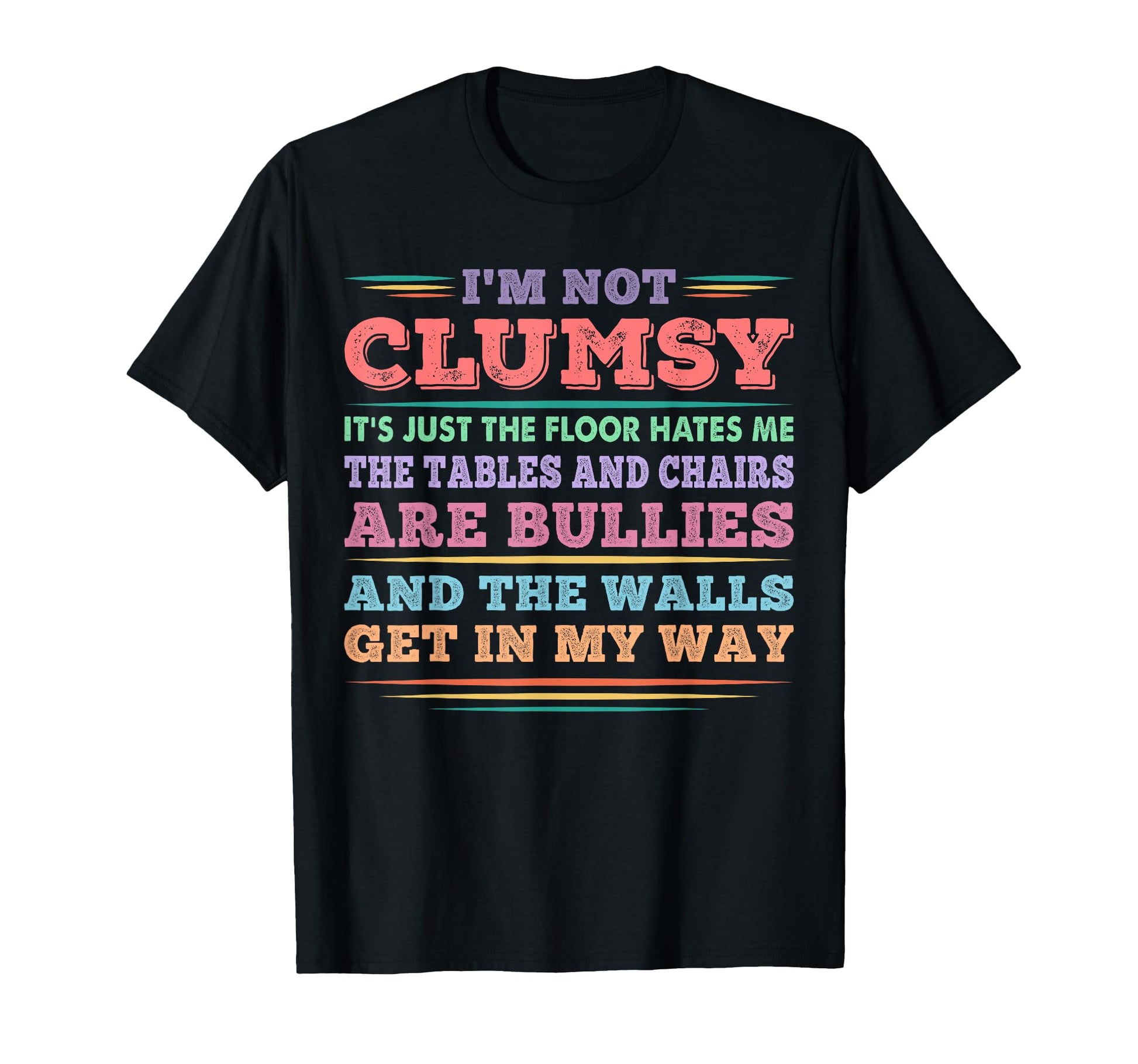 Im Not Clumsy Floor Hates Me Funny T-Shirt - Unique Graphic for Adults - T-Shirt, Sweatshirt, Hoodie