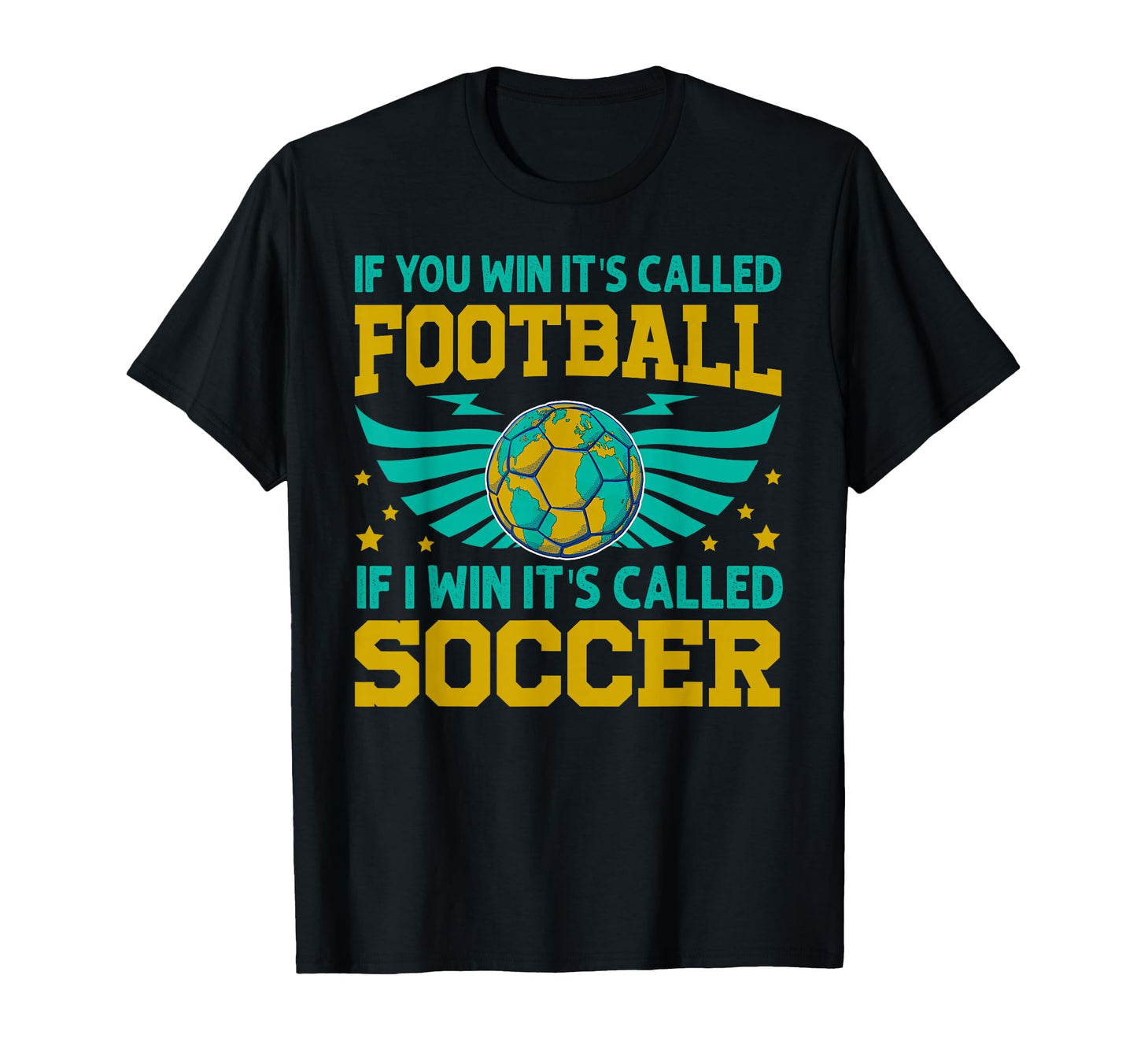If You Win Its Called Football If I Win T-Shirt - Graphic Print Men Women - T-Shirt, Sweatshirt, Hoodie