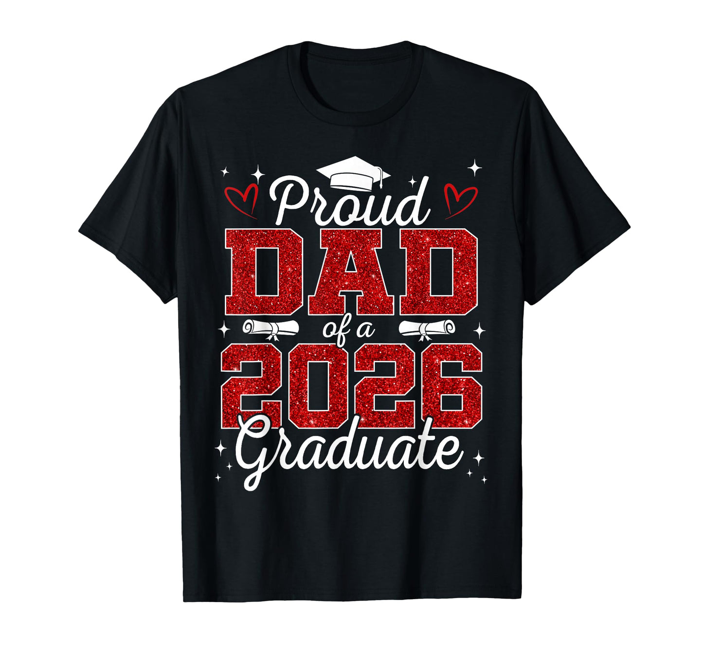 Proud Dad Class 2026 Graduate Senior T-Shirt - Novelty Apparel Men Women - T-Shirt, Sweatshirt, Hoodie