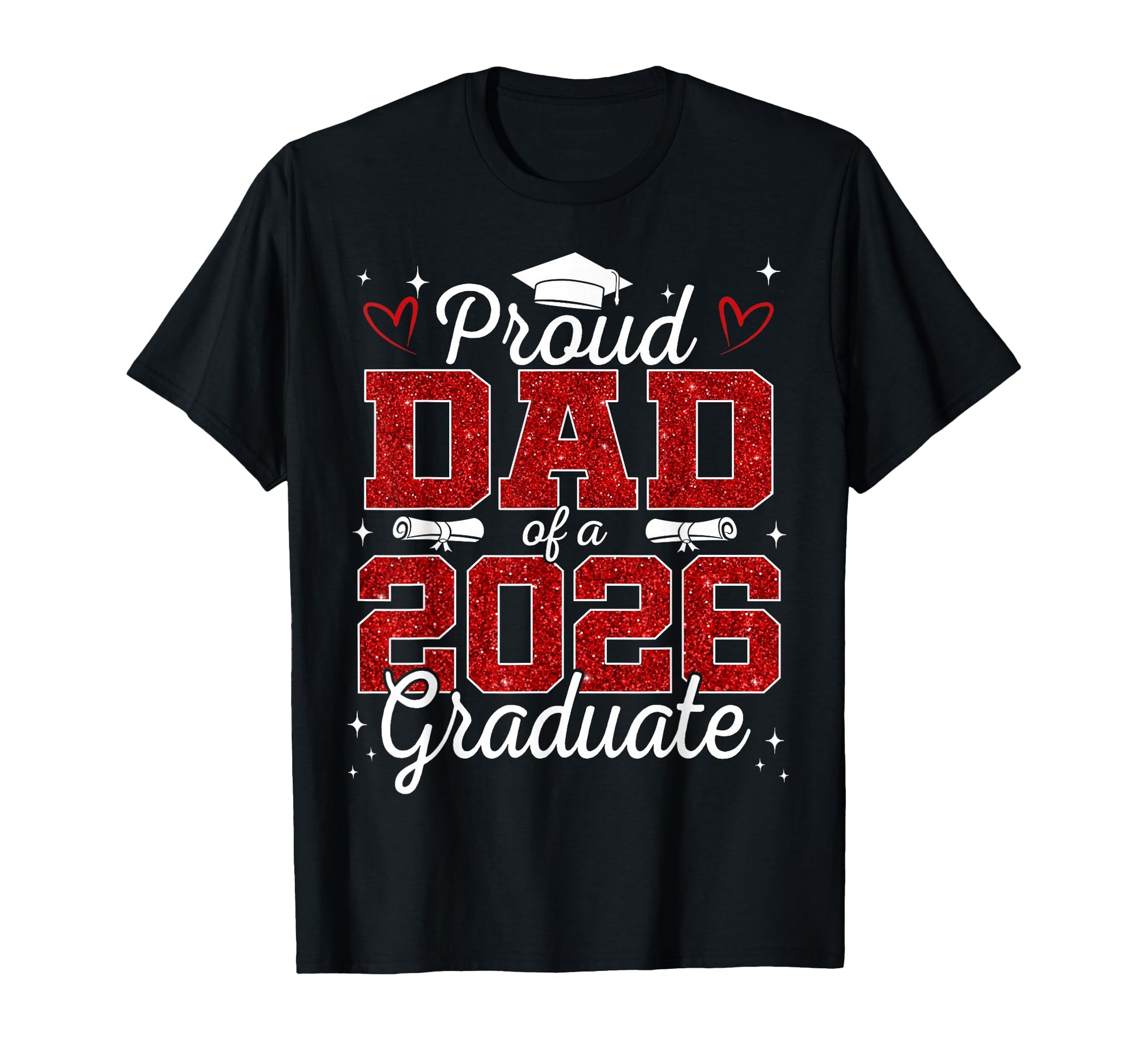 Proud Dad Class 2026 Graduate Senior T-Shirt - Novelty Apparel Men Women - T-Shirt, Sweatshirt, Hoodie