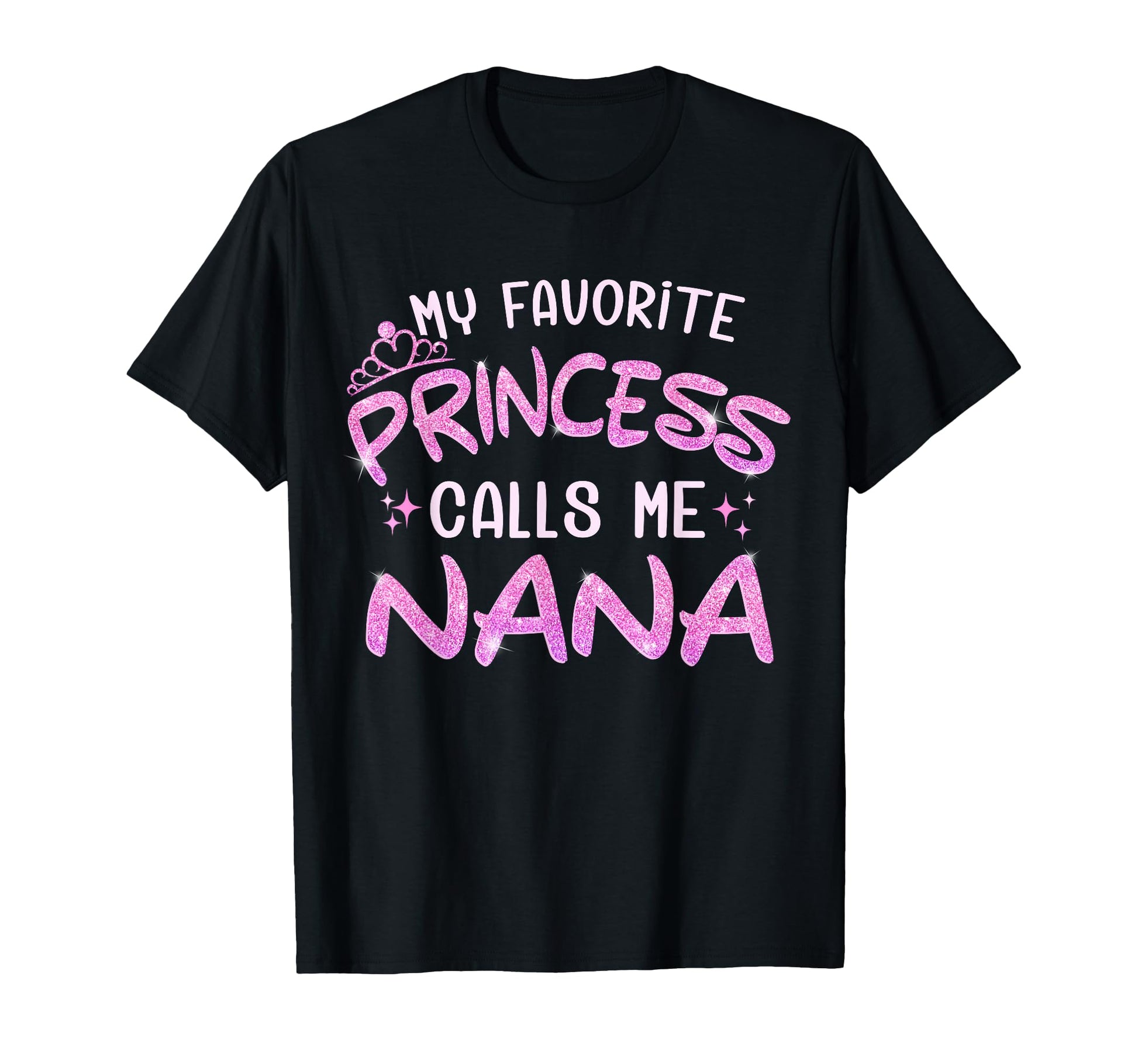 My Favorite Princess Calls Me Nana T-Shirt - Aesthetic Graphic Unisex - T-Shirt, Sweatshirt, Hoodie