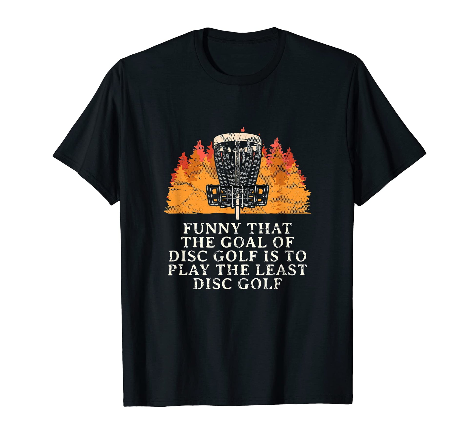Funny Goal Disc Golf Dad Jokes Golfing T-Shirt - Custom Art Print Men Women - T-Shirt, Sweatshirt, Hoodie