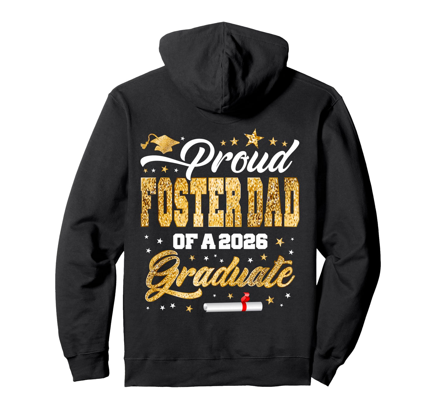 Proud Foster Dad Class 2026 Graduate Hoodie - Trendy Graphic Men Women - T-Shirt, Sweatshirt, Hoodie