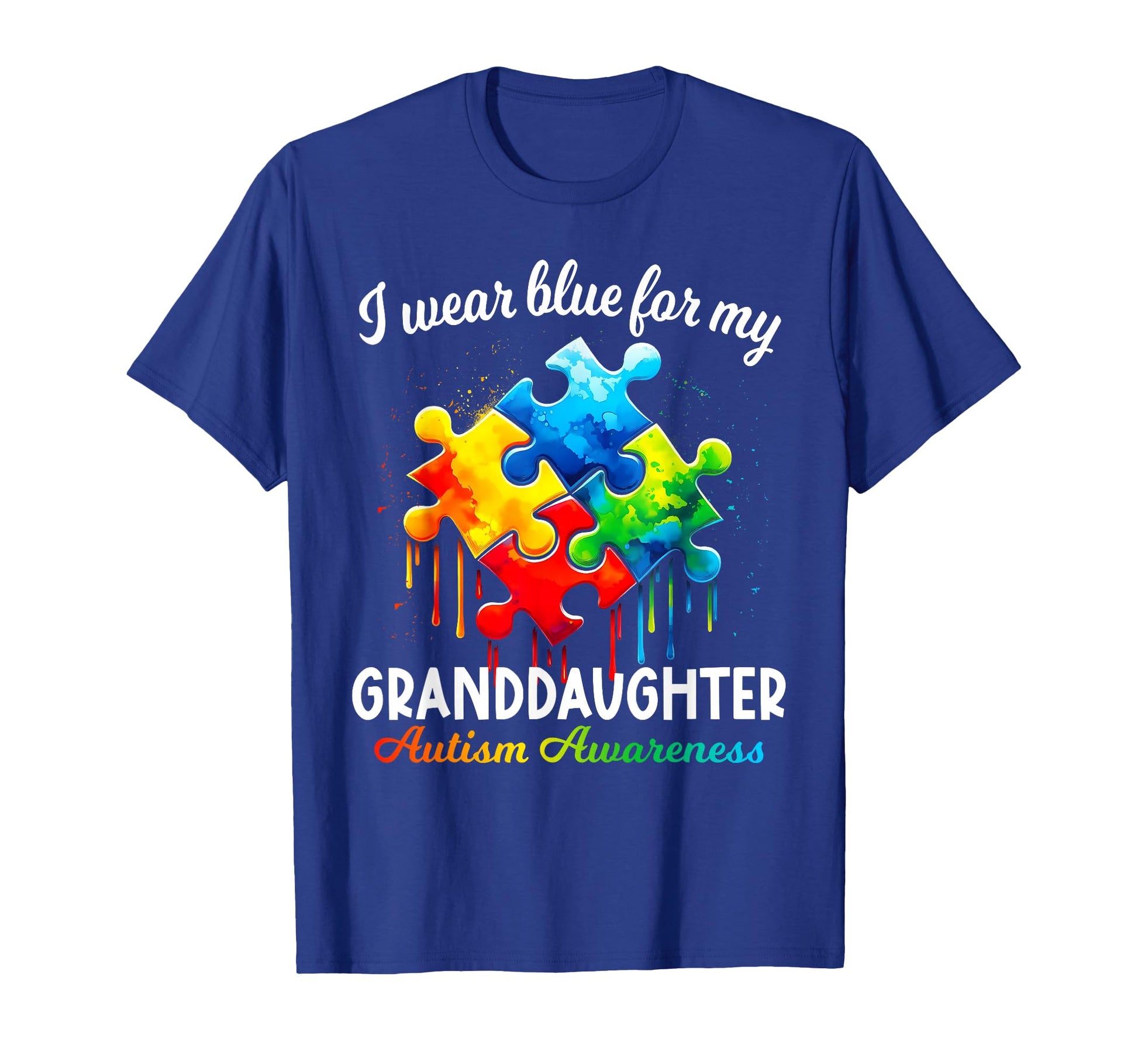 Wear Blue Granddaughter Autism Awareness T-Shirt - Streetwear Style Unisex - T-Shirt, Sweatshirt, Hoodie