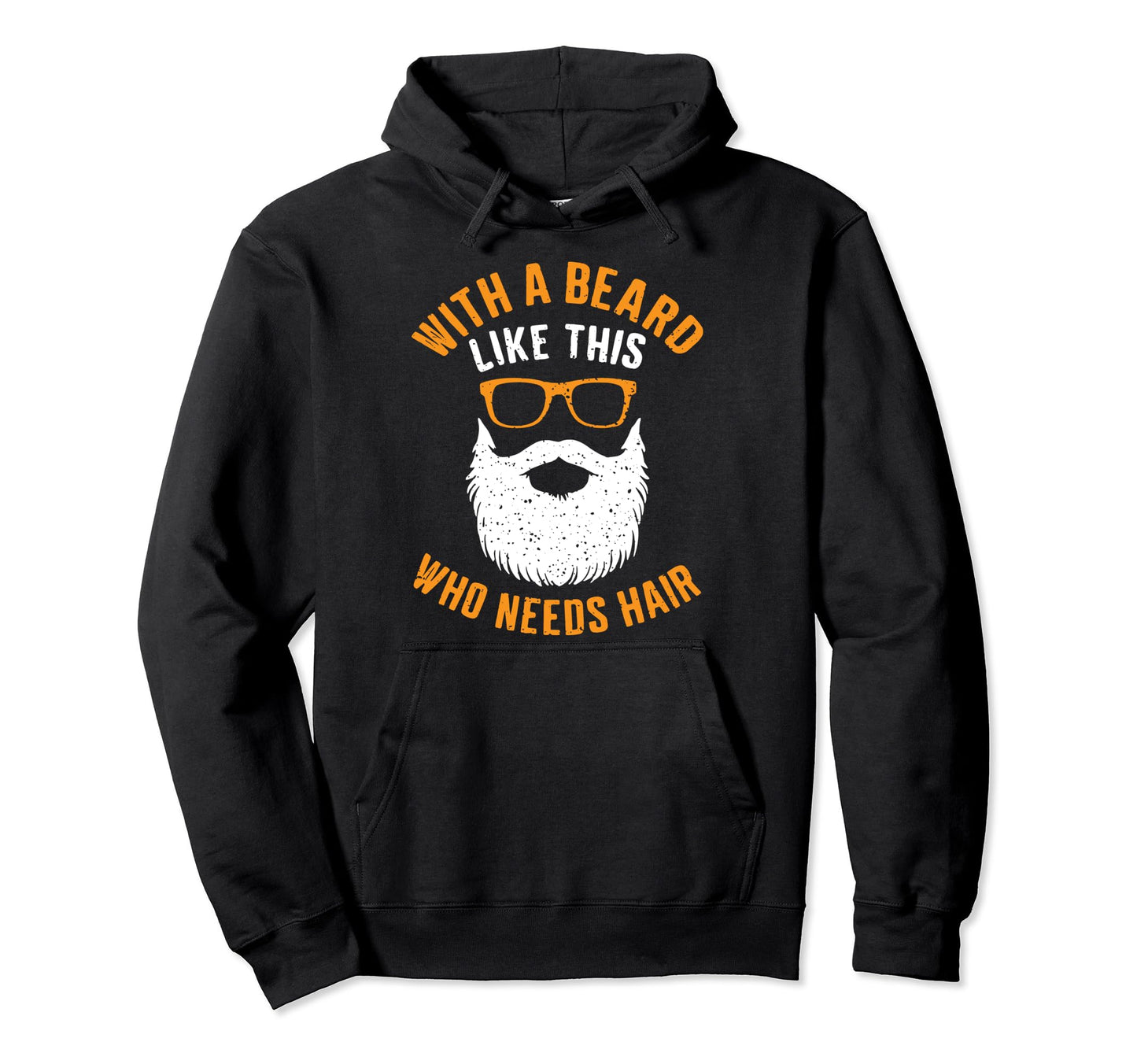 Who Need Hair Bearded Dad Novelty Hoodie - Novelty Apparel for Adults - T-Shirt, Sweatshirt, Hoodie