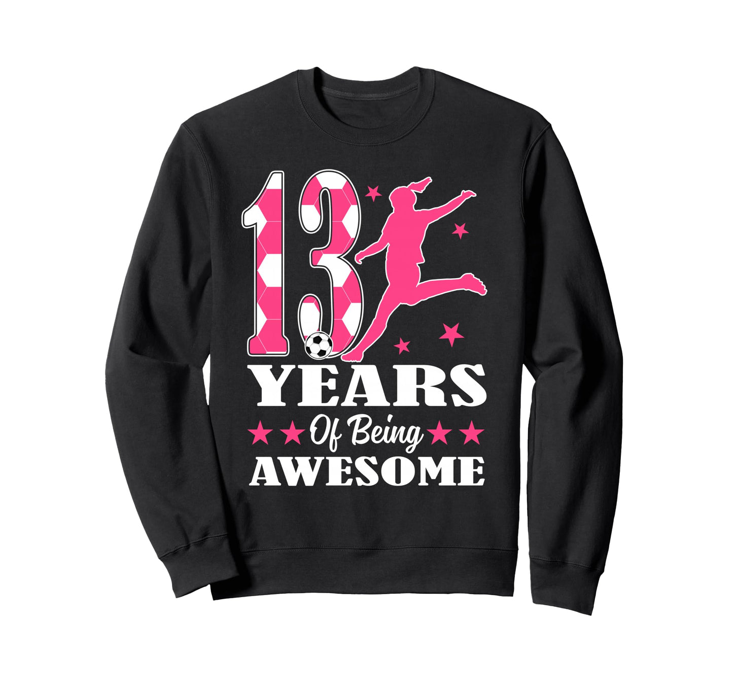 13 Years Being Awesome Birthday Sweatshirt - Casual Everyday Wear Unisex - T-Shirt, Sweatshirt, Hoodie