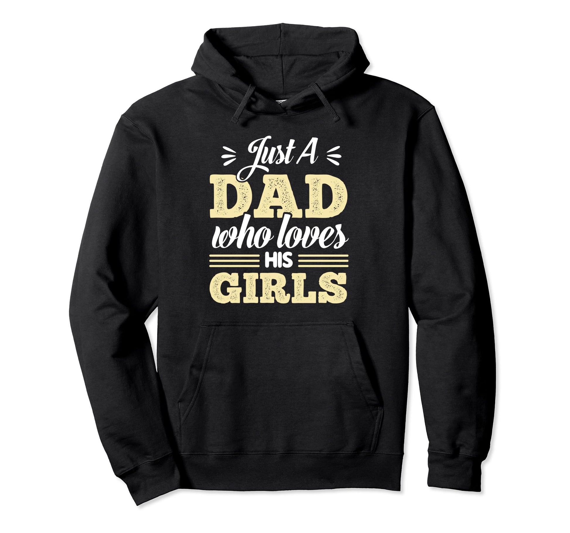 Just Dad Who Loves His Fathers Day Hoodie - Custom Art Print Men Women - T-Shirt, Sweatshirt, Hoodie