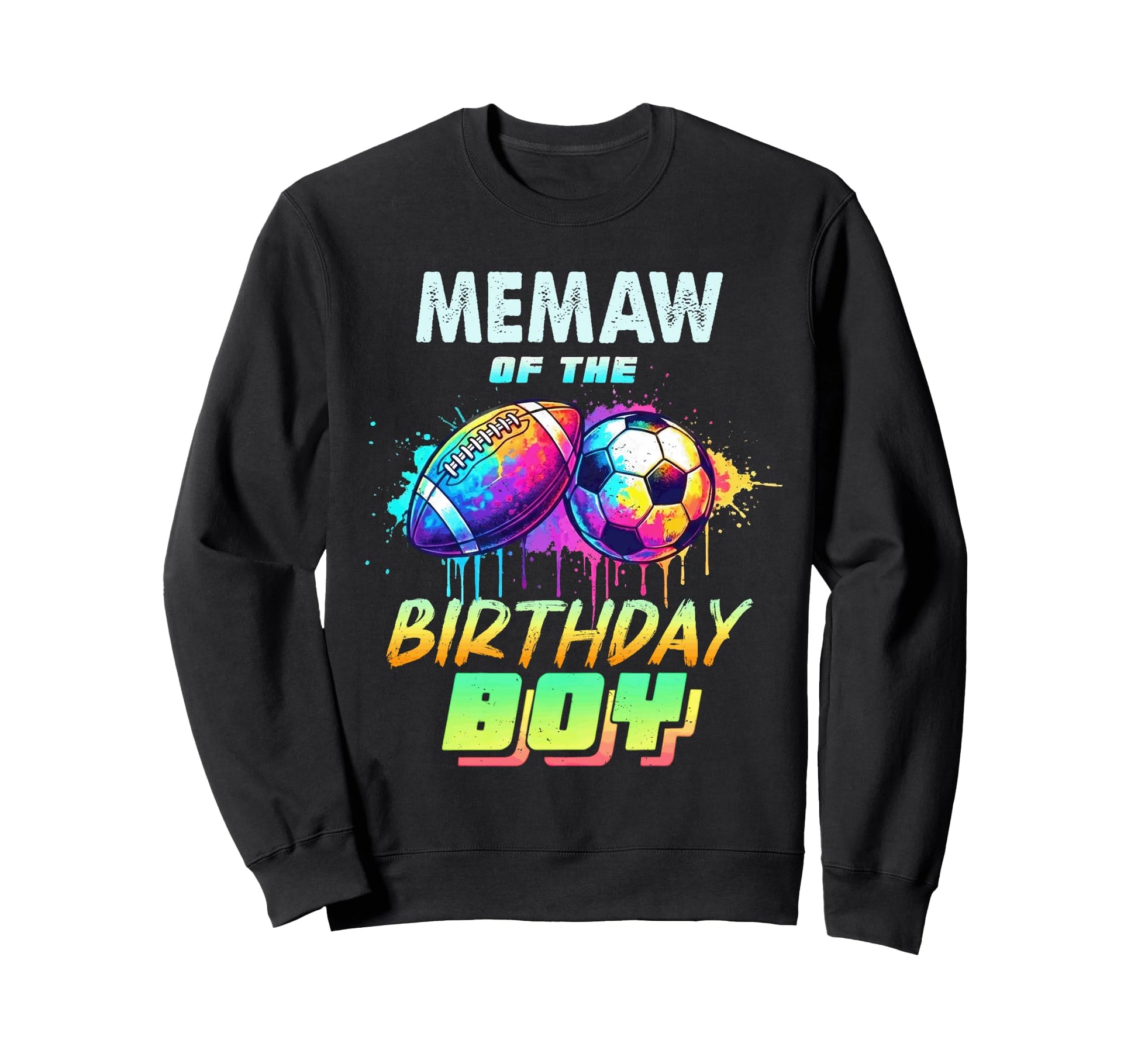 Memaw Birthday Football Soccer Sweatshirt - Casual Everyday Wear Men Women - T-Shirt, Sweatshirt, Hoodie