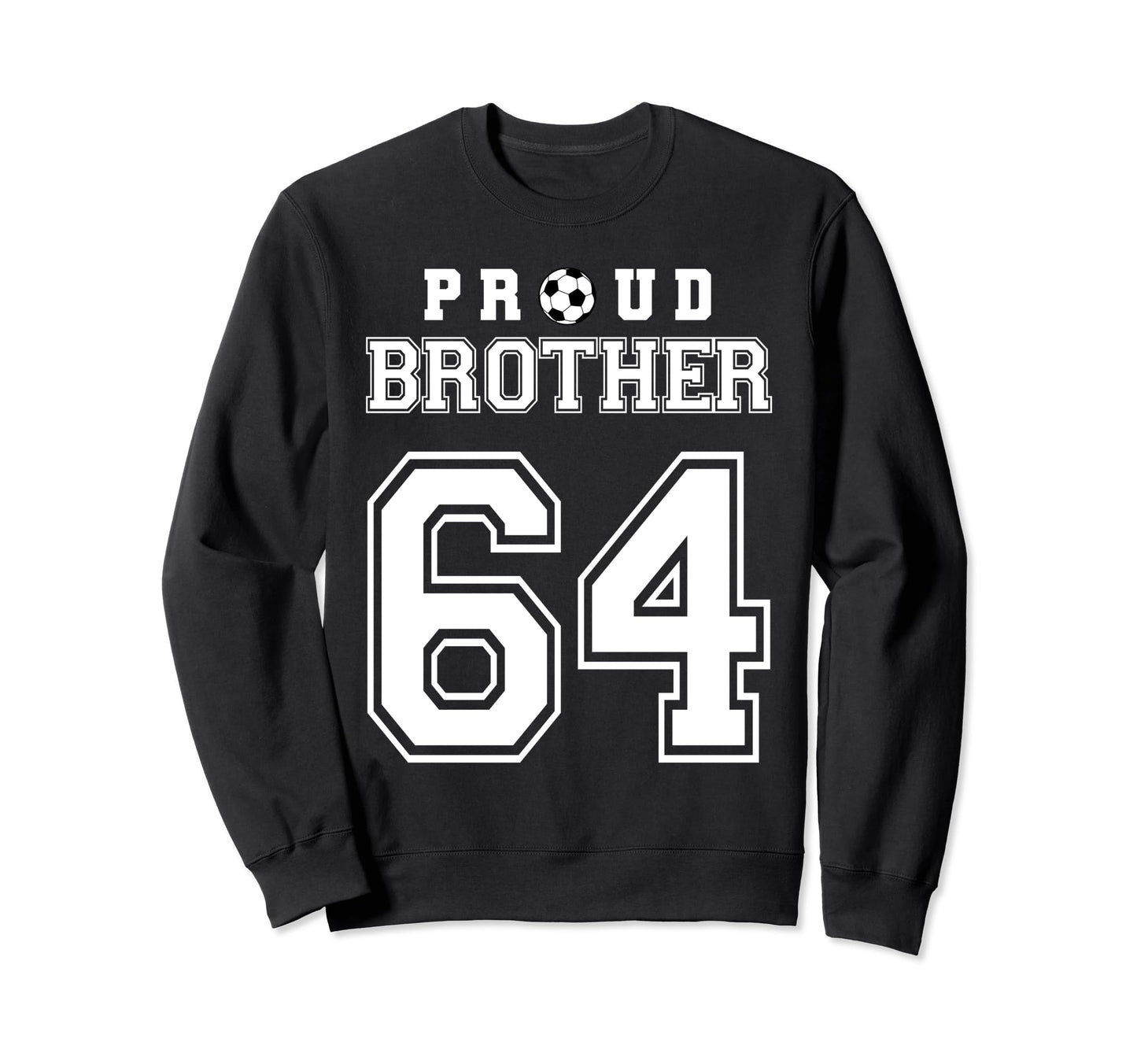 Number 64 Custom Proud Soccer Sweatshirt - Streetwear Style Men Women - T-Shirt, Sweatshirt, Hoodie