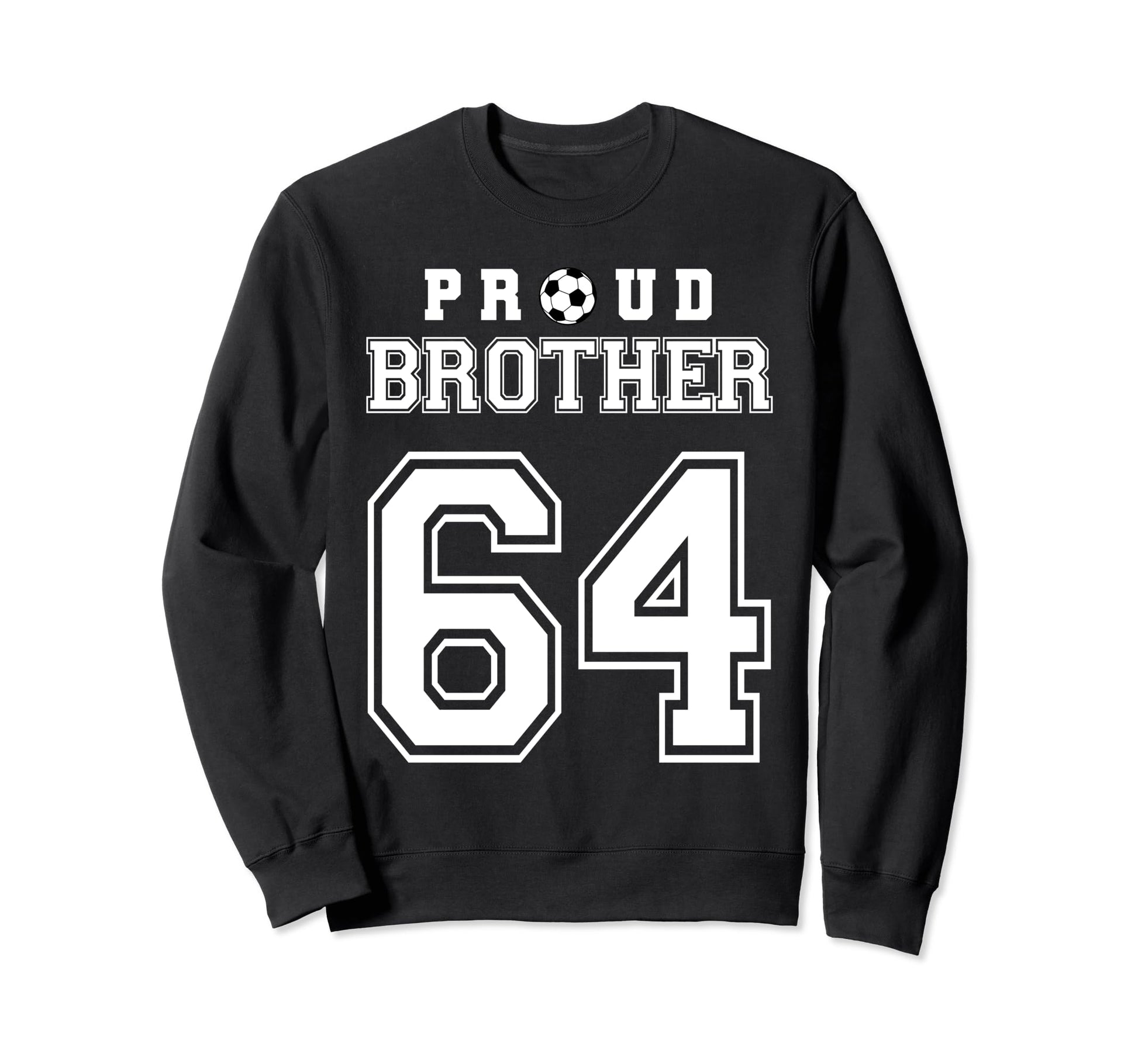 Number 64 Custom Proud Soccer Sweatshirt - Streetwear Style Men Women - T-Shirt, Sweatshirt, Hoodie