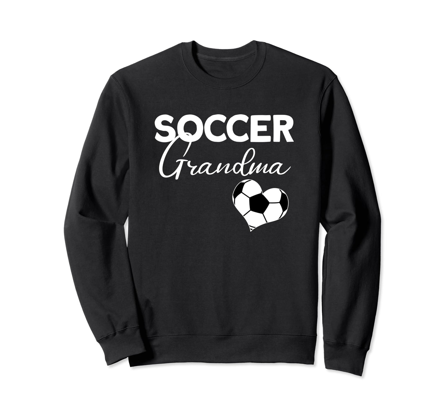 Soccer Grandma Soccer Player Sweatshirt - Fun Novelty Design Men Women - T-Shirt, Sweatshirt, Hoodie