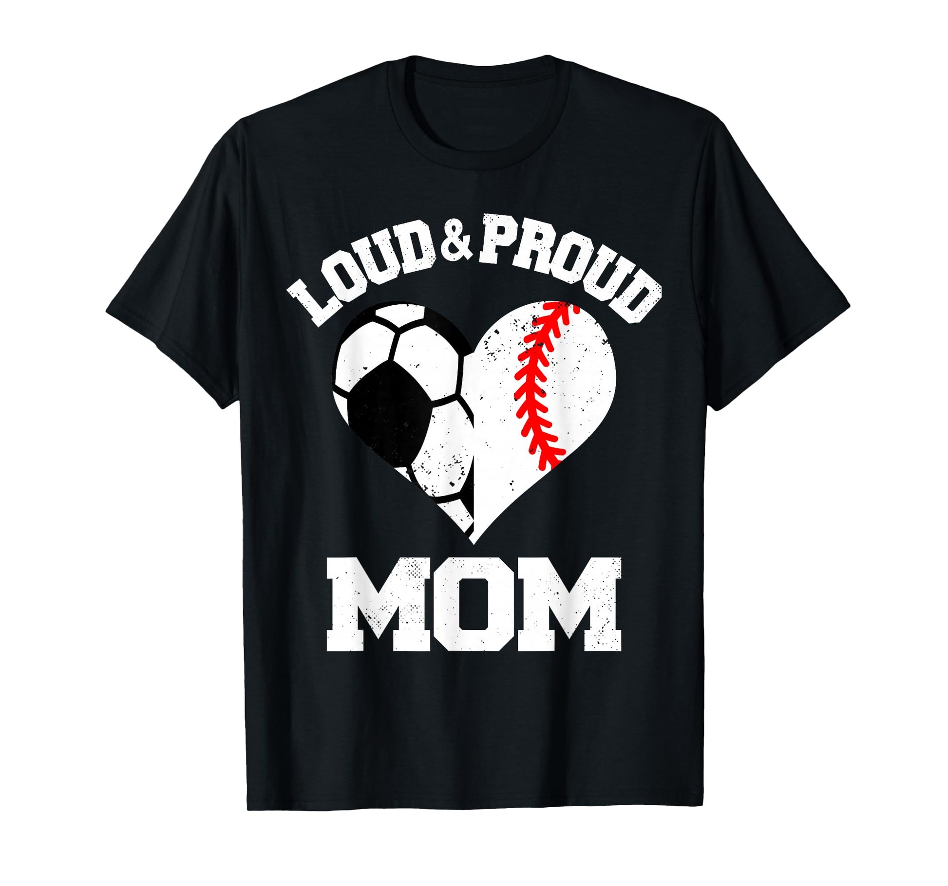 Loud Proud Mom Soccer Baseball Heart T-Shirt - Aesthetic Graphic Men Women - T-Shirt, Sweatshirt, Hoodie