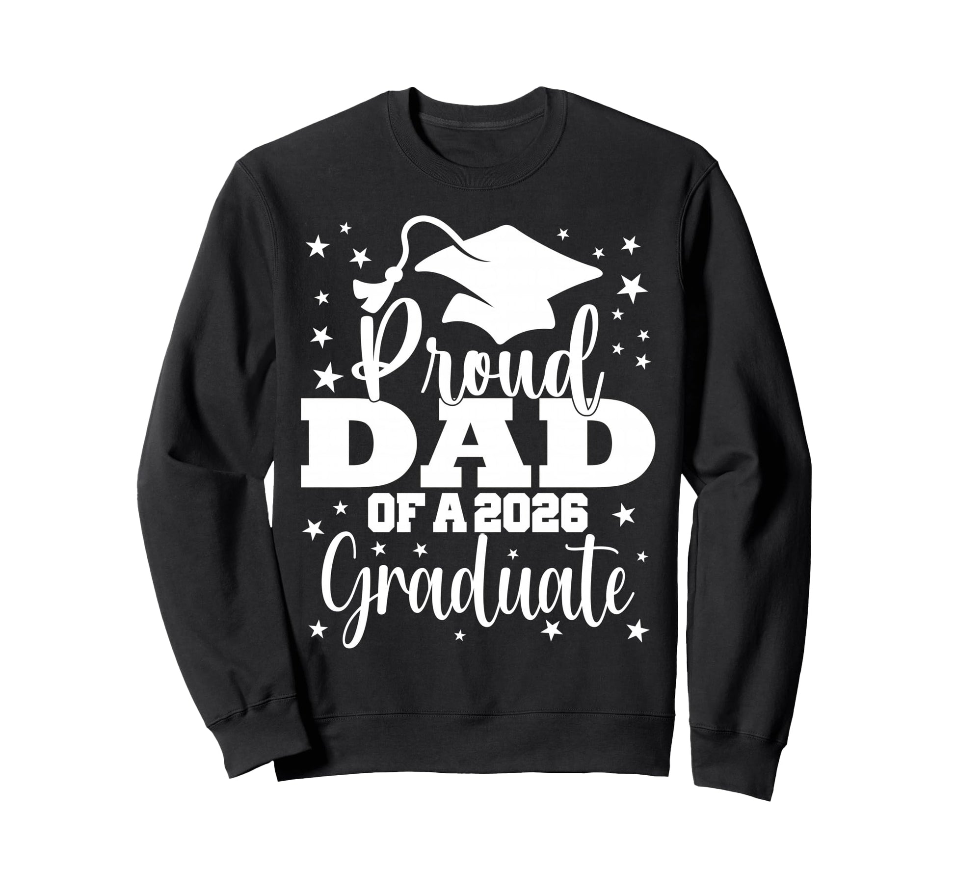 Proud Dad Class 2026 Graduate Senior Sweatshirt - Unique Graphic Men Women - T-Shirt, Sweatshirt, Hoodie